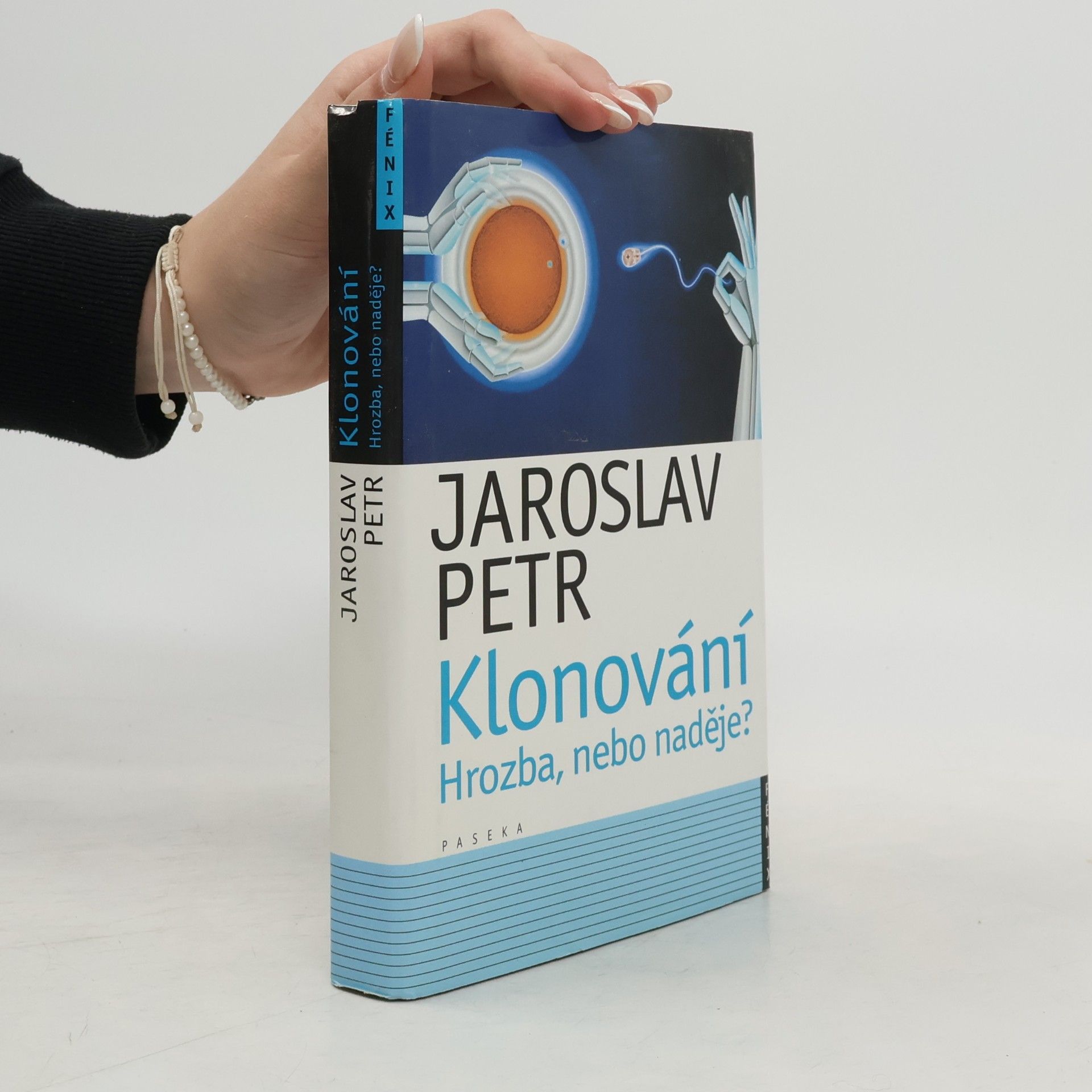 Jaroslav Petr Klonování : hrozba, nebo naděje?