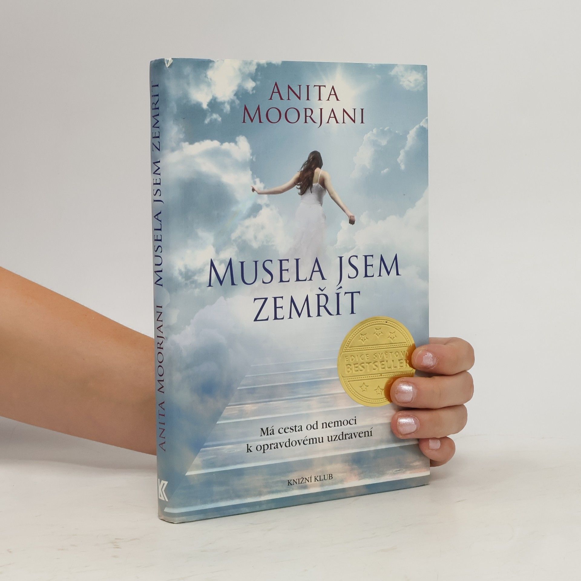 Anita Moorjani Musela jsem zemřít