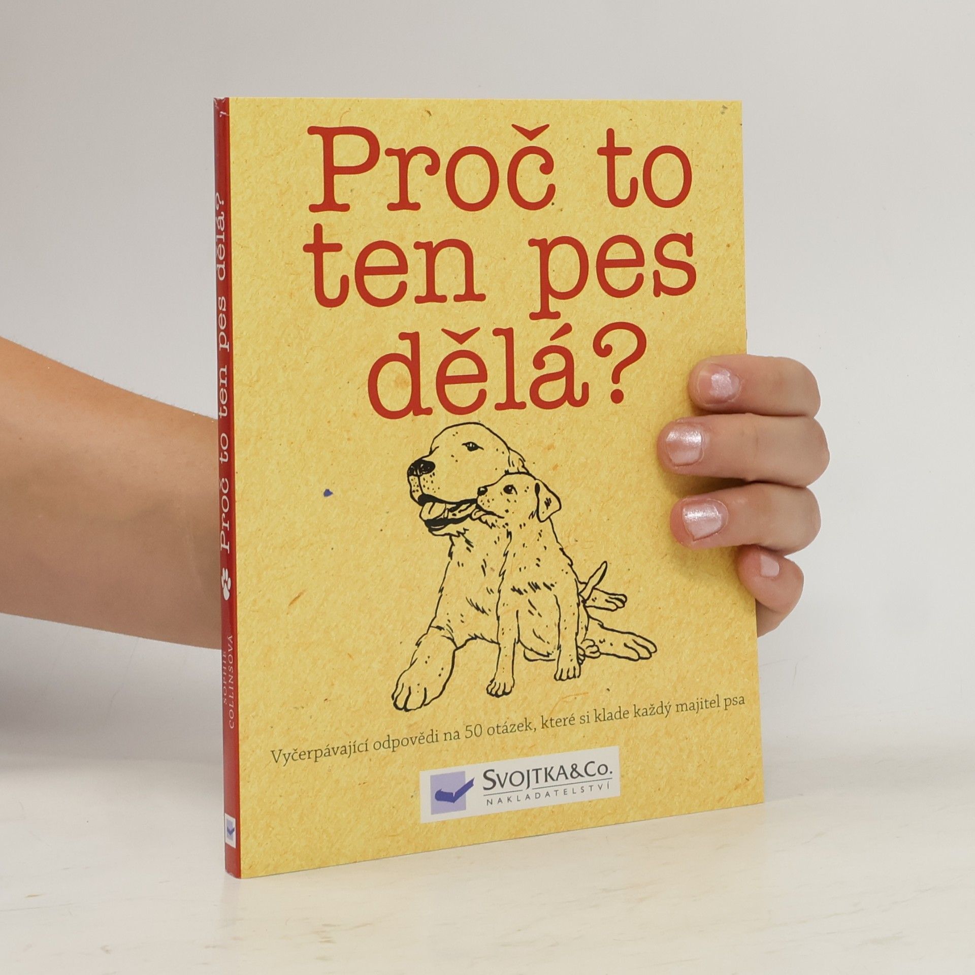 Sophie Collins Proč to ten pes dělá?