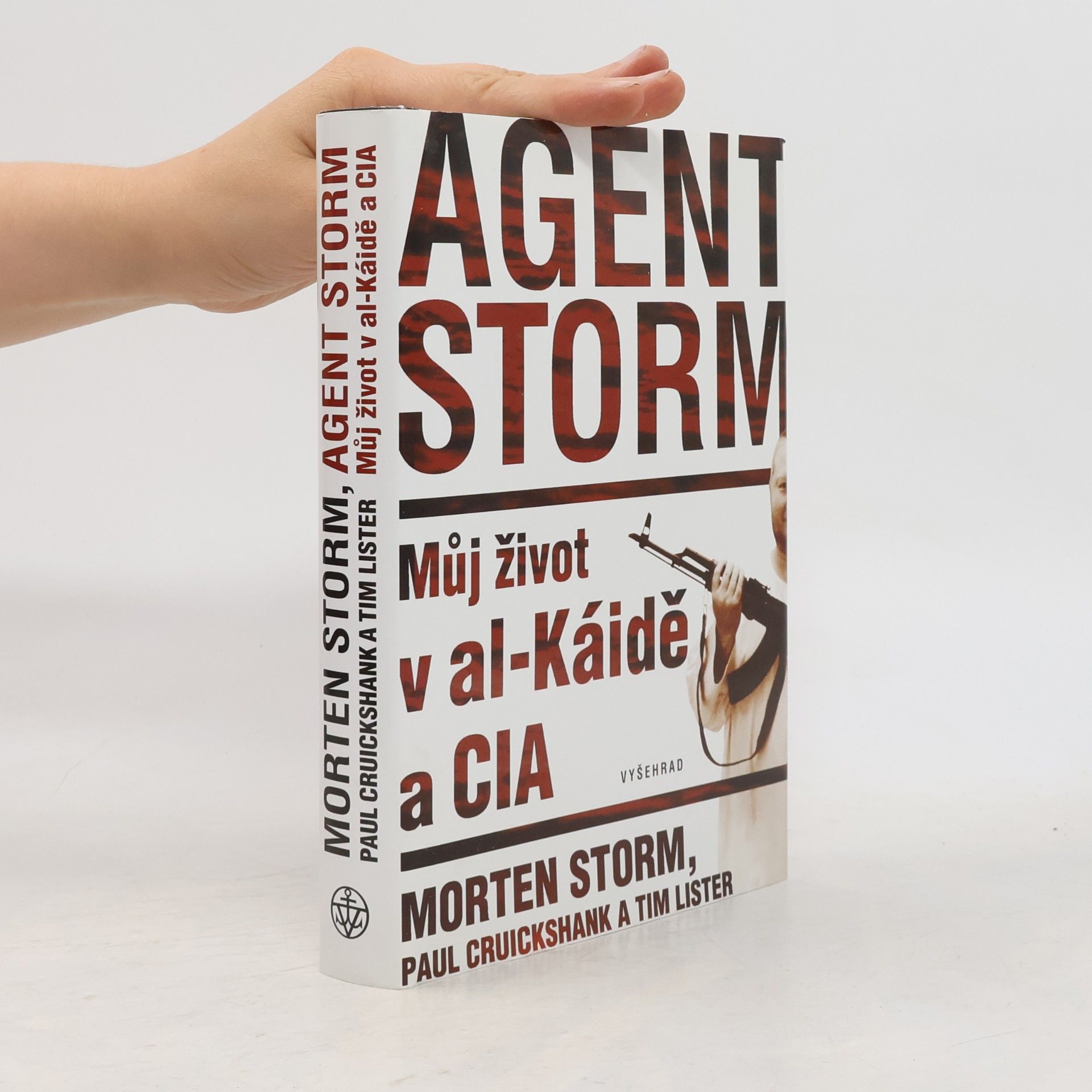 Morten Storm Agent Storm: Můj život v al-Káidě a CIA