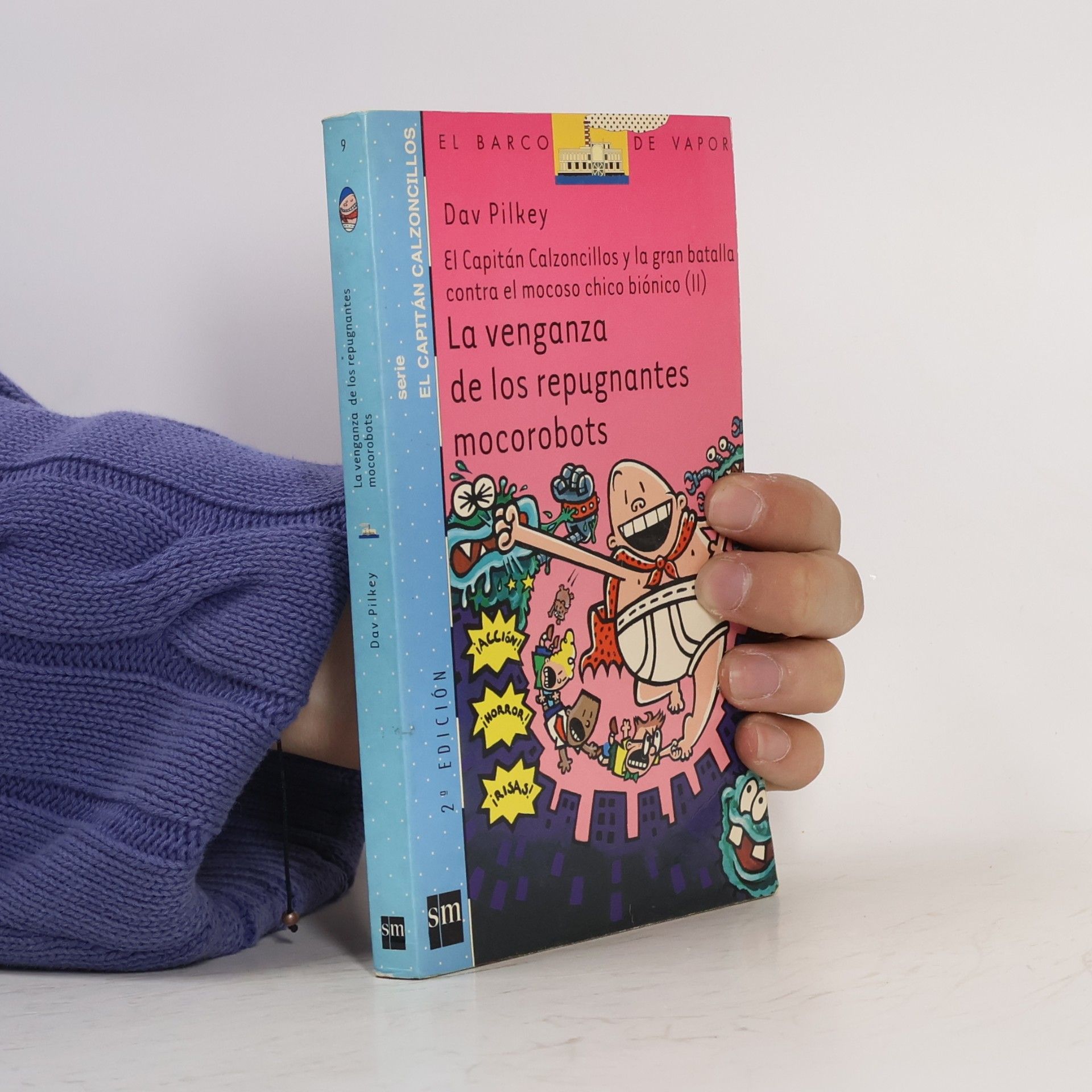 Dav Pilkey El Capitán Calzoncillos - 9: La venganza de los repugnantes mocorobots - 2ª edición