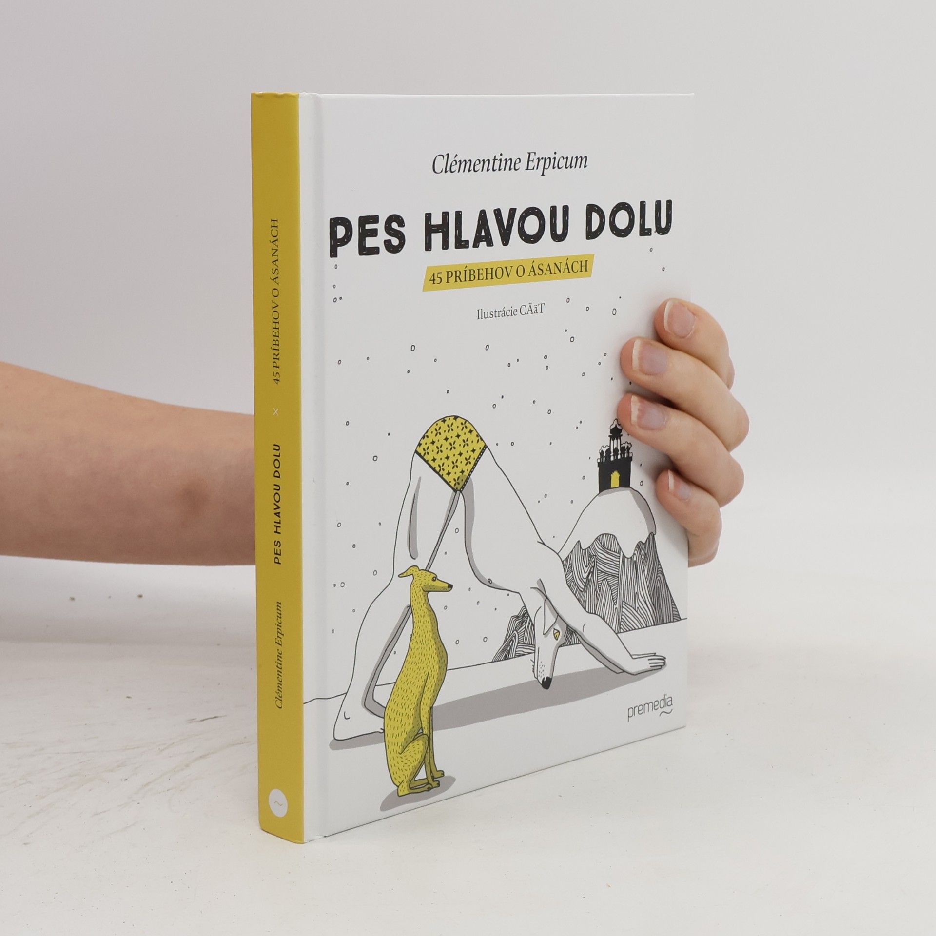 Clémentine Erpicum Pes hlavou dolu - 45 príbehov o ásanách