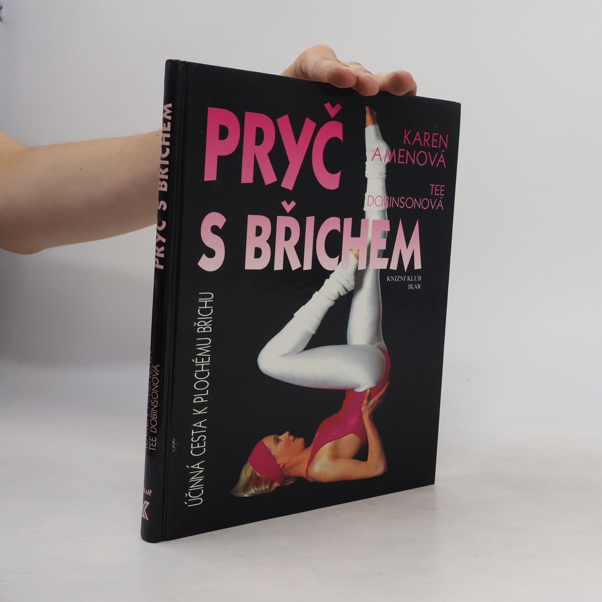 Karen Amen Pryč s břichem. Nejúčinnější cesta k plochému břichu