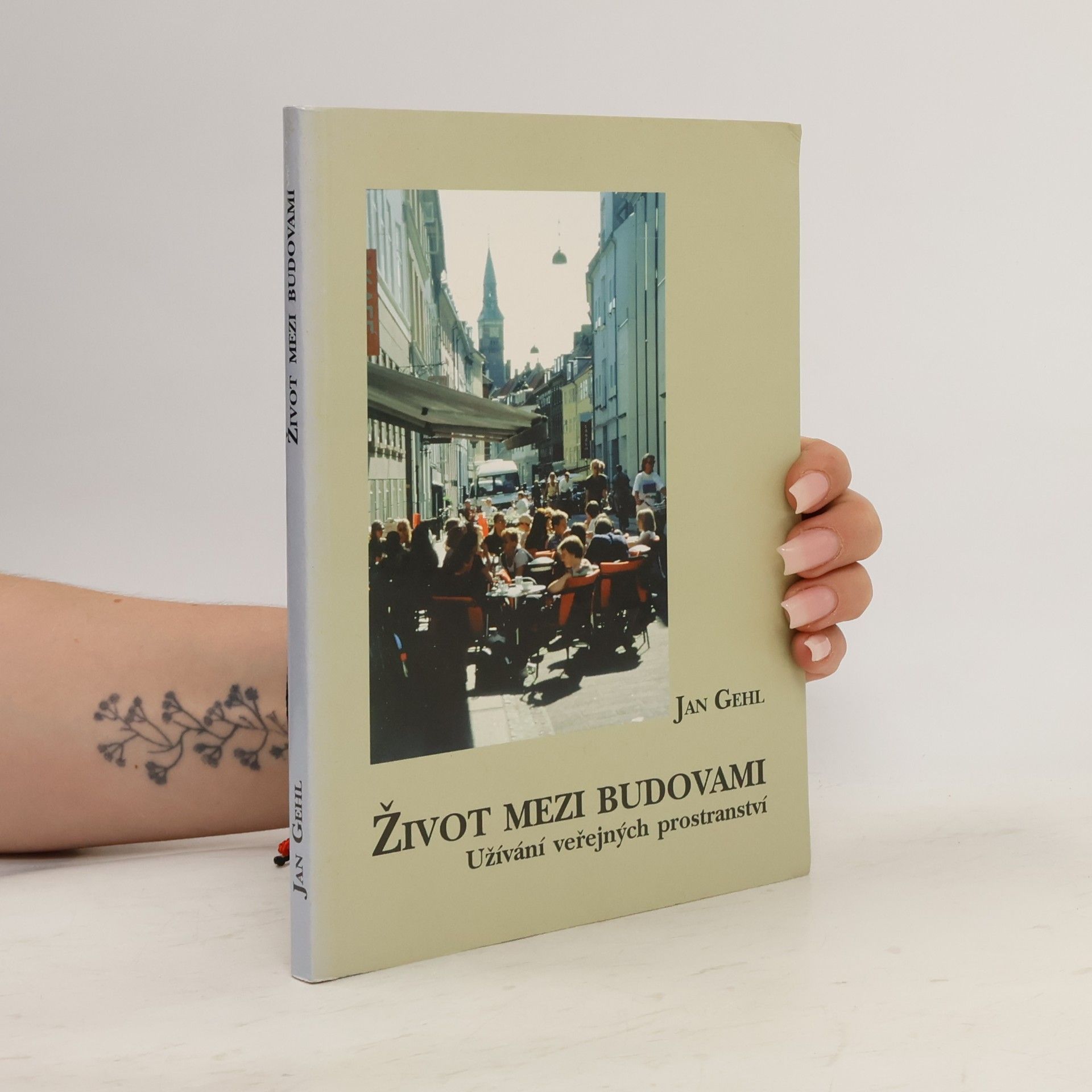 Jan Gehl Život mezi budovami. Užívání veřejných prostranství