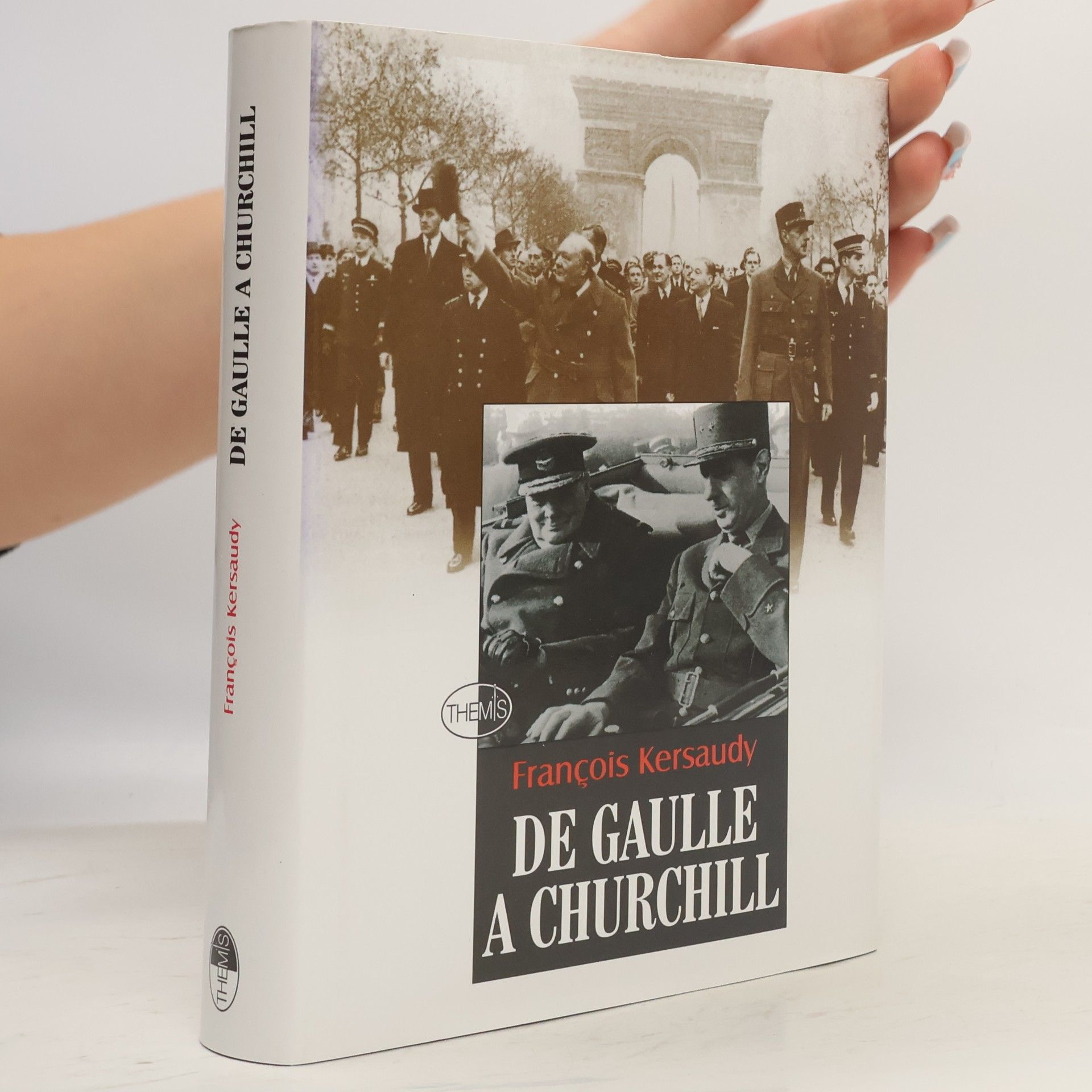François Kersaudy De Gaulle a Churchill: srdečná neshoda