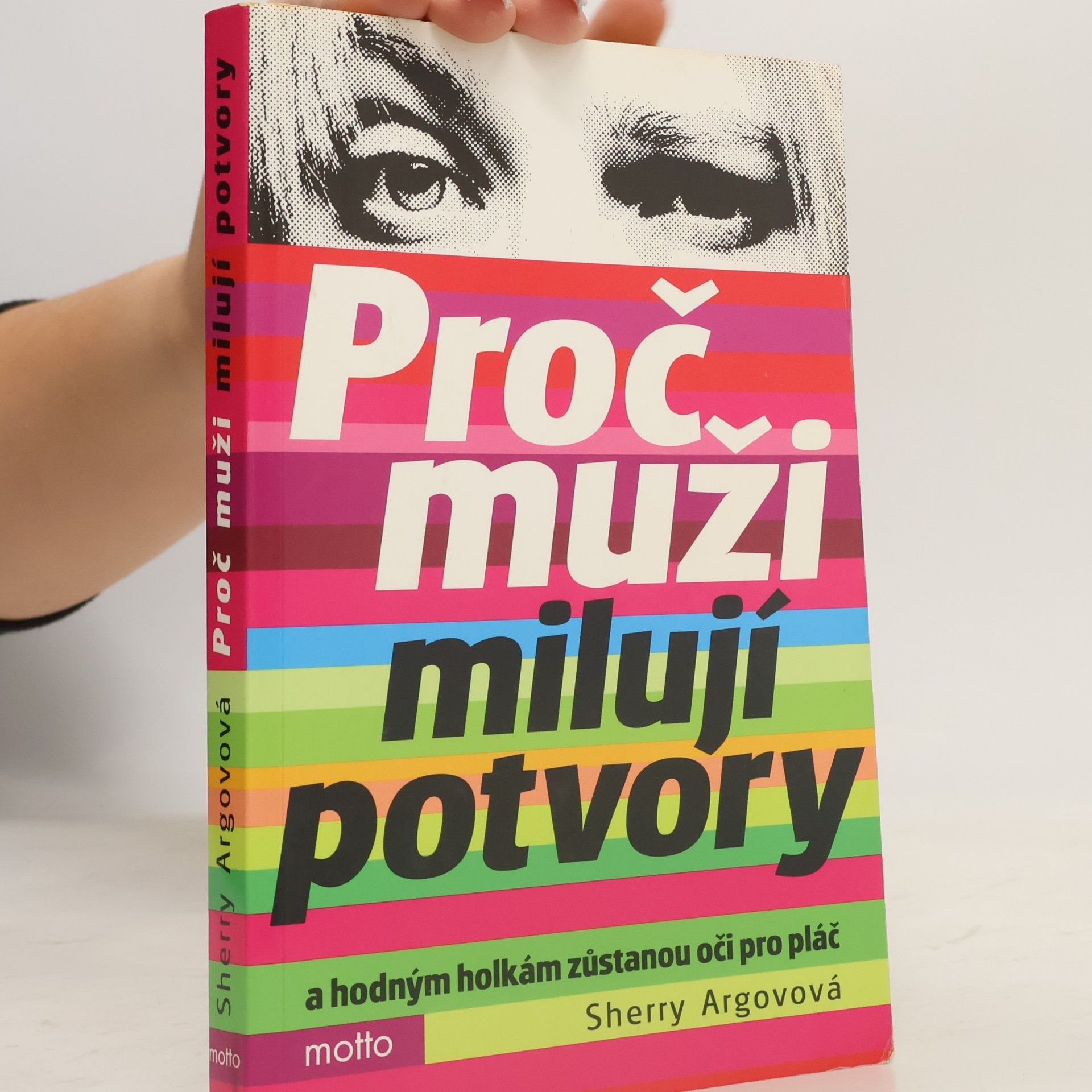 Sherry Argov Proč muži milují potvory a hodným holkám zůstanou oči pro pláč