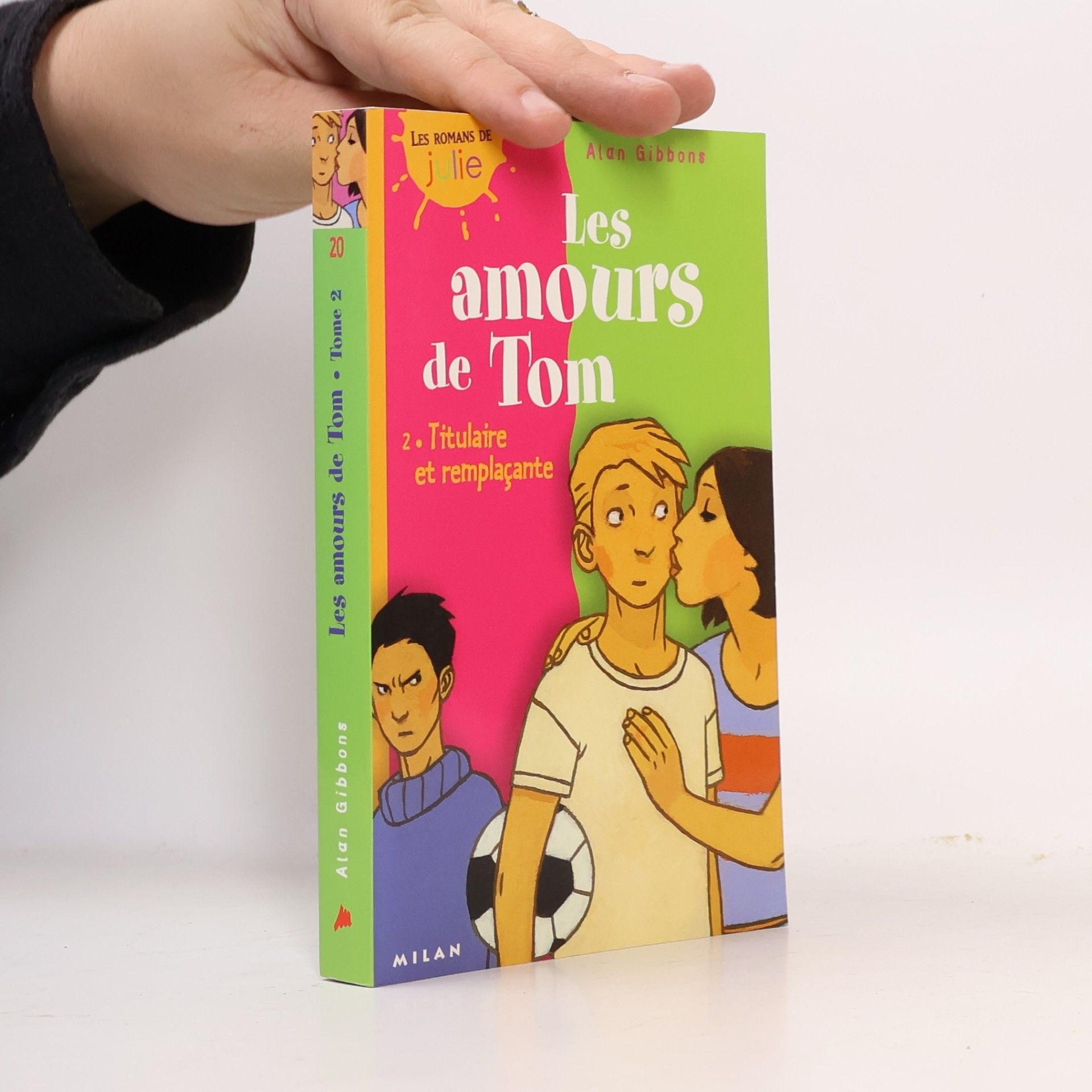 Alan Gibbons Les Amours de Tom - 2: Titulaire et remplaçante