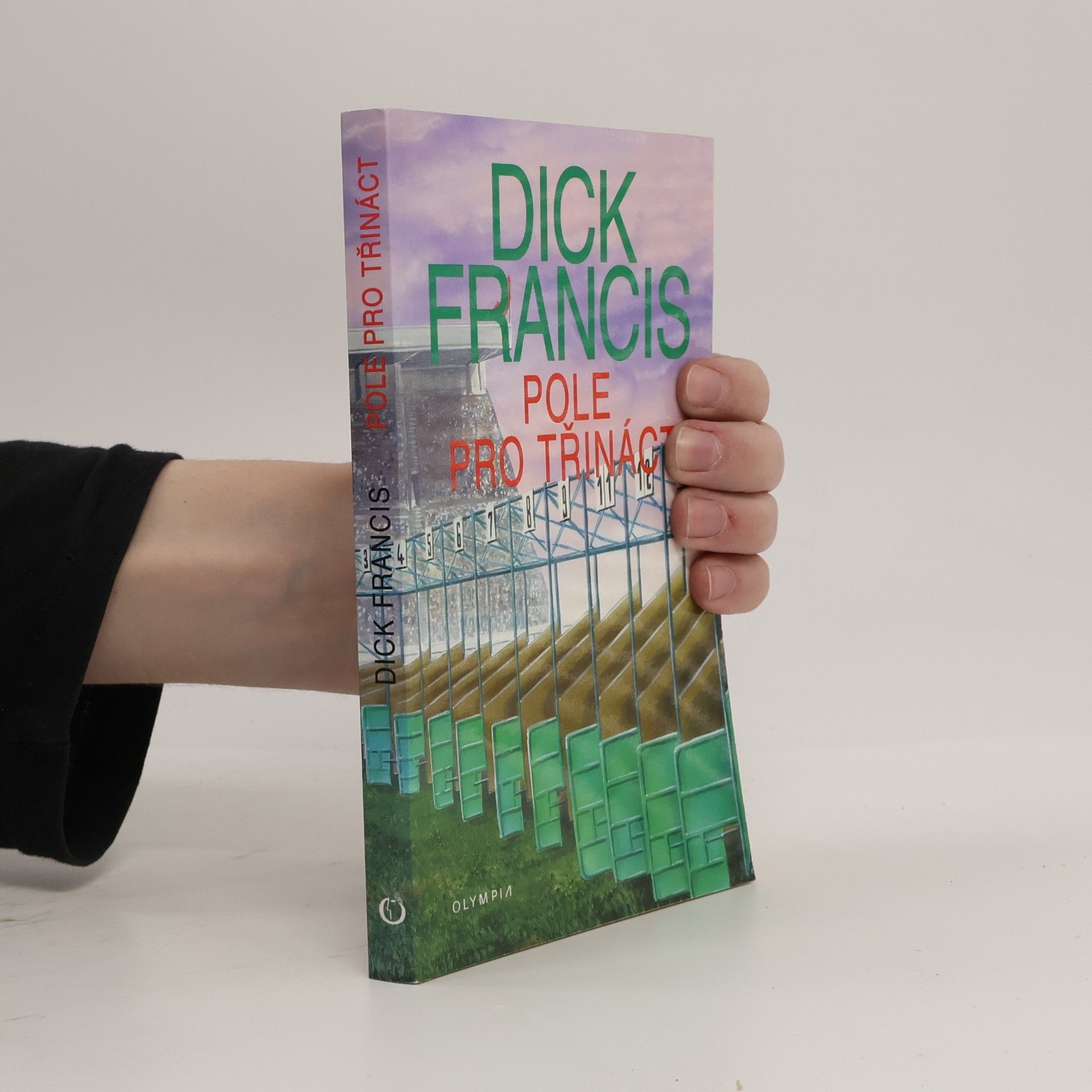 Dick Francis Pole pro třináct: Detektivní příběhy z dostihového prostředí