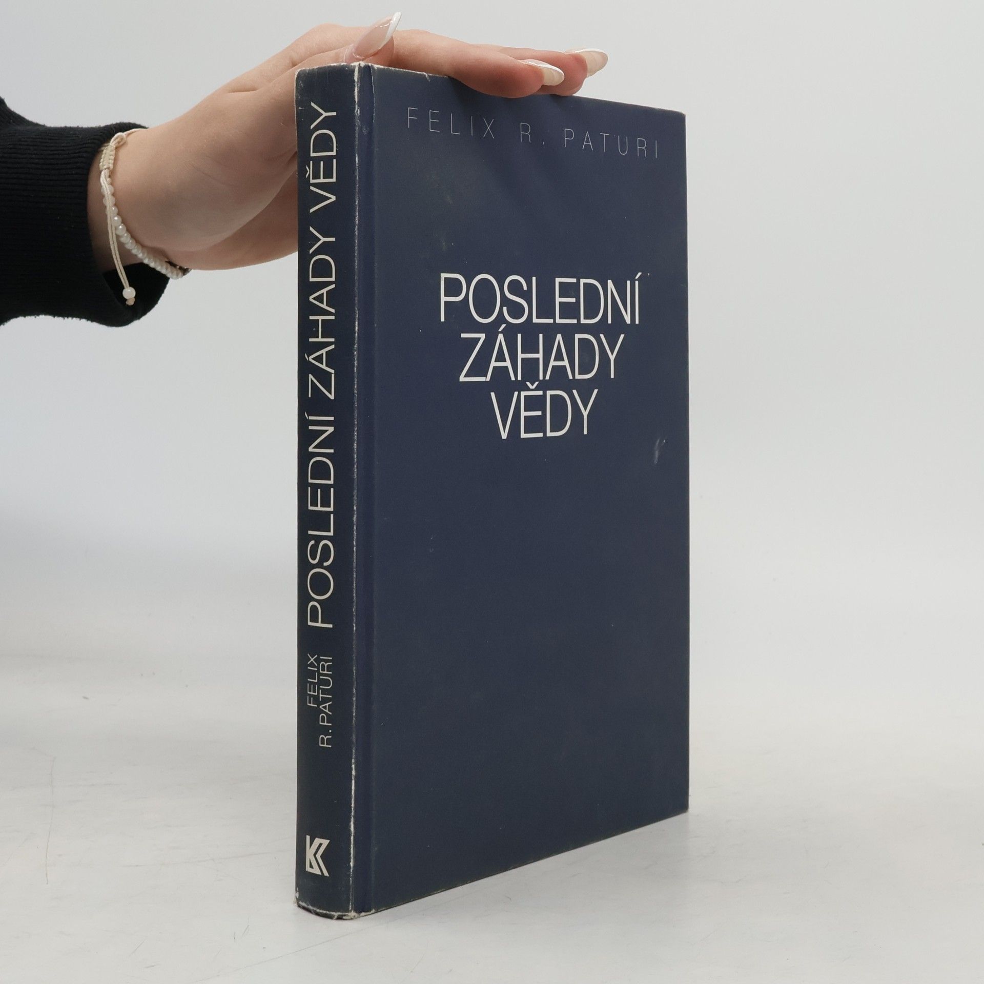 Felix R. Paturi Poslední záhady vědy
