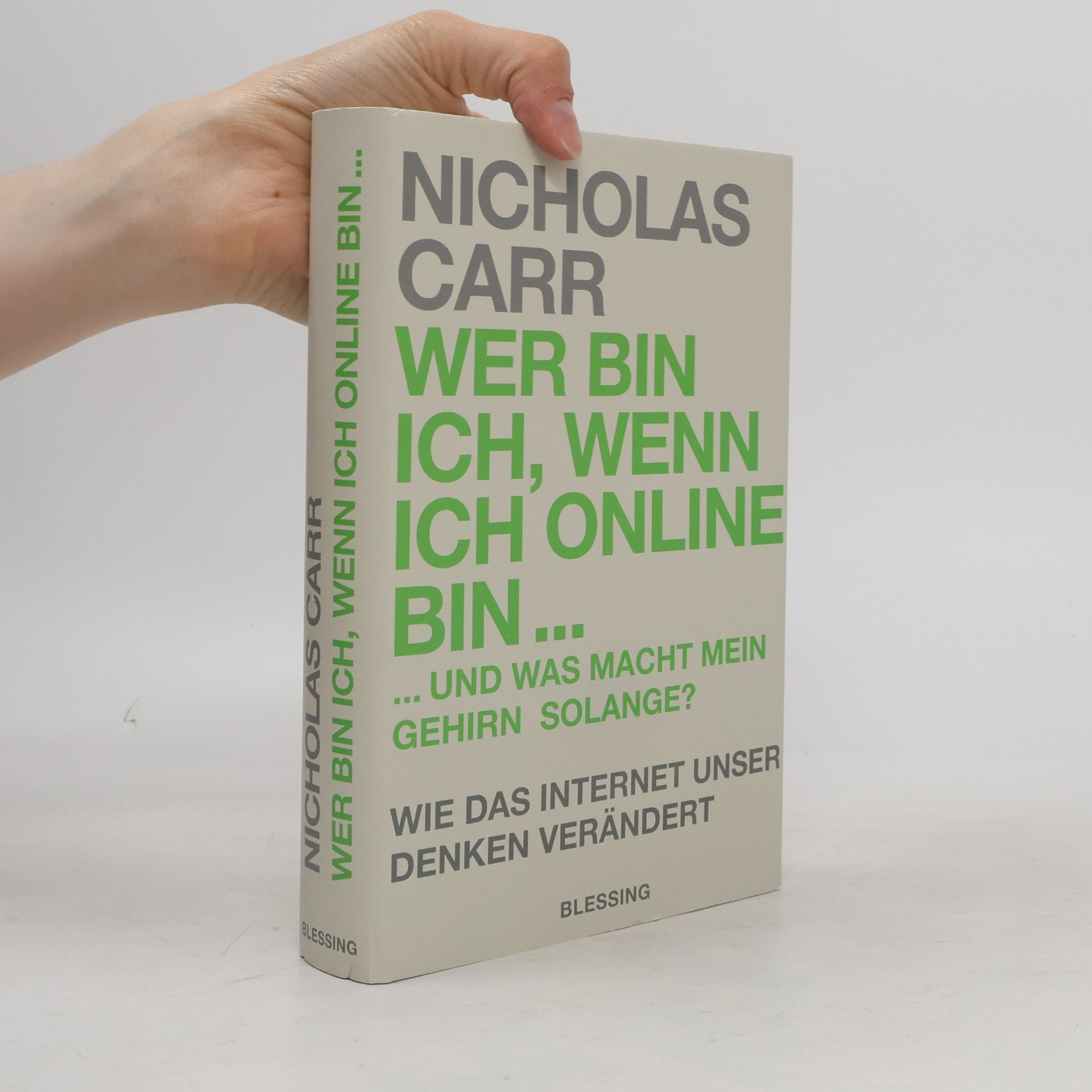 Nicholas G. Carr Wer bin ich, wenn ich online bin ... und was macht mein Gehirn solange?