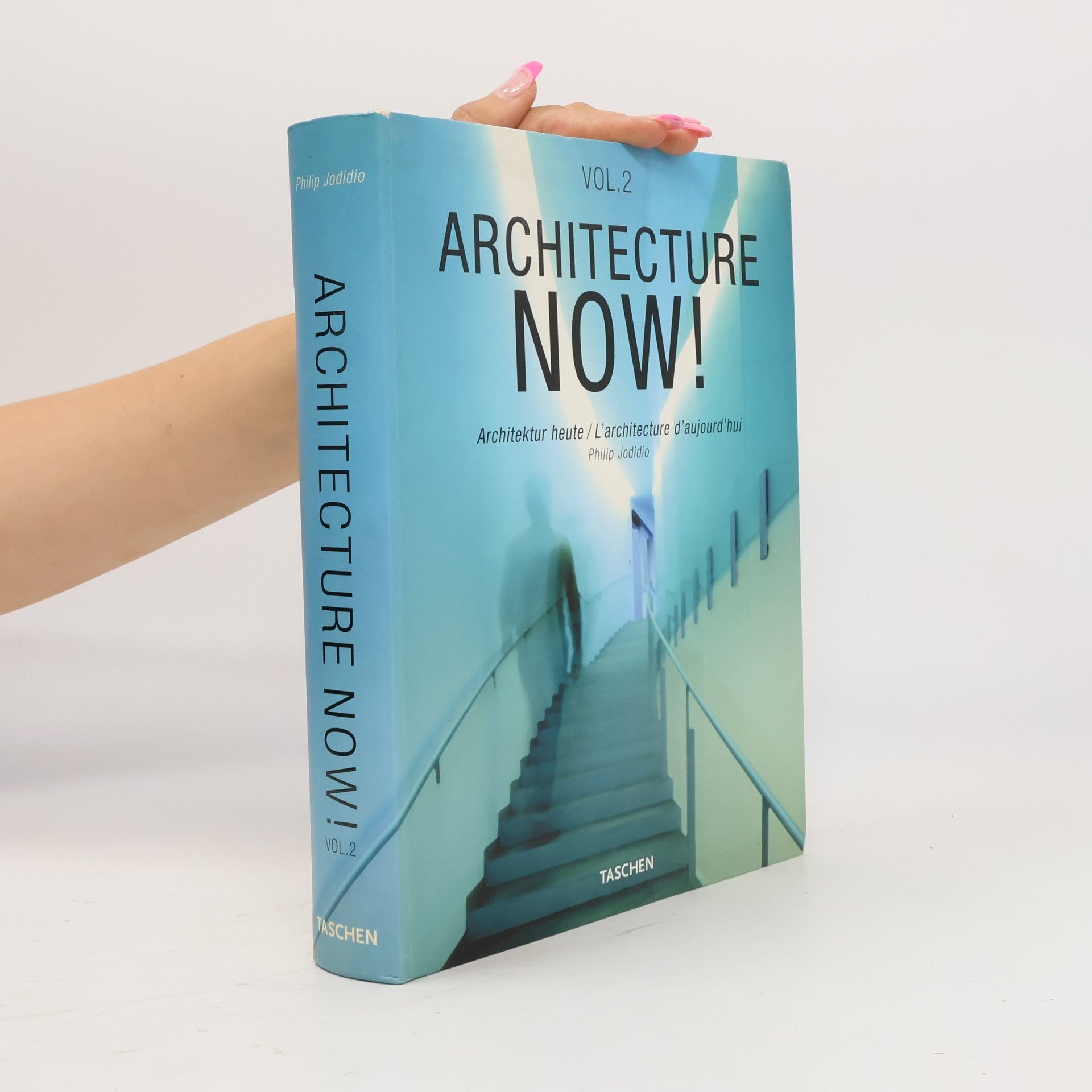 Philip Jodidio Architecture now! = L´architecture d´aujourd´hui = Architektur heute 2