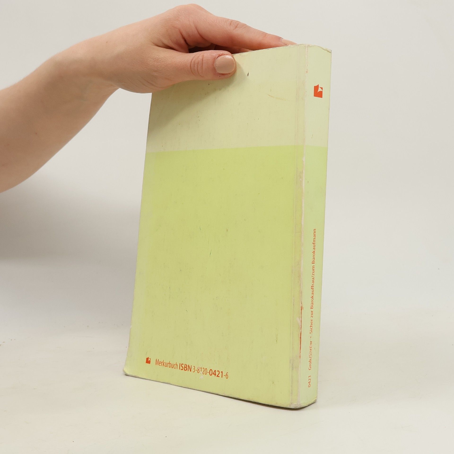 Gisbert Groh Sicher zur Bürokauffrau, zum Bürokaufmann. Der gesamte Prüfungsstoff in einem Buch