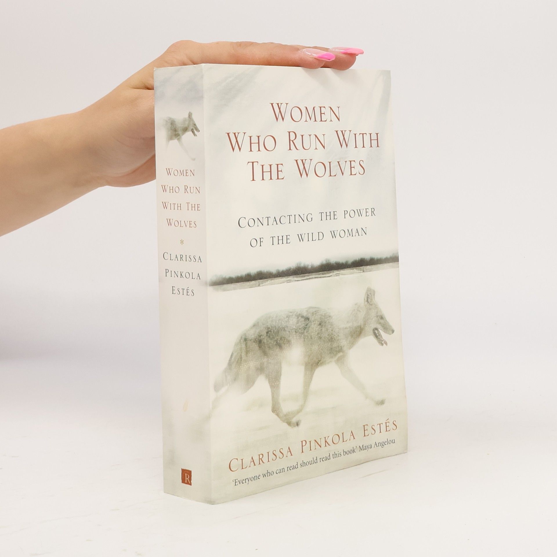 Clarissa Pinkola Estés Women who run with the wolves. Contacting the power of the wild woman
