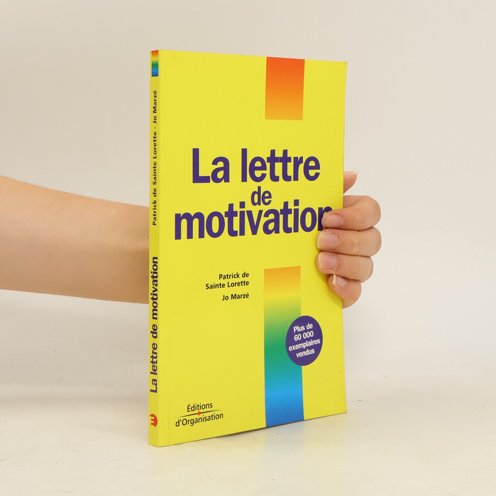 Patrick de Sainte-Lorette La Lettre de motivation. 3ème édition