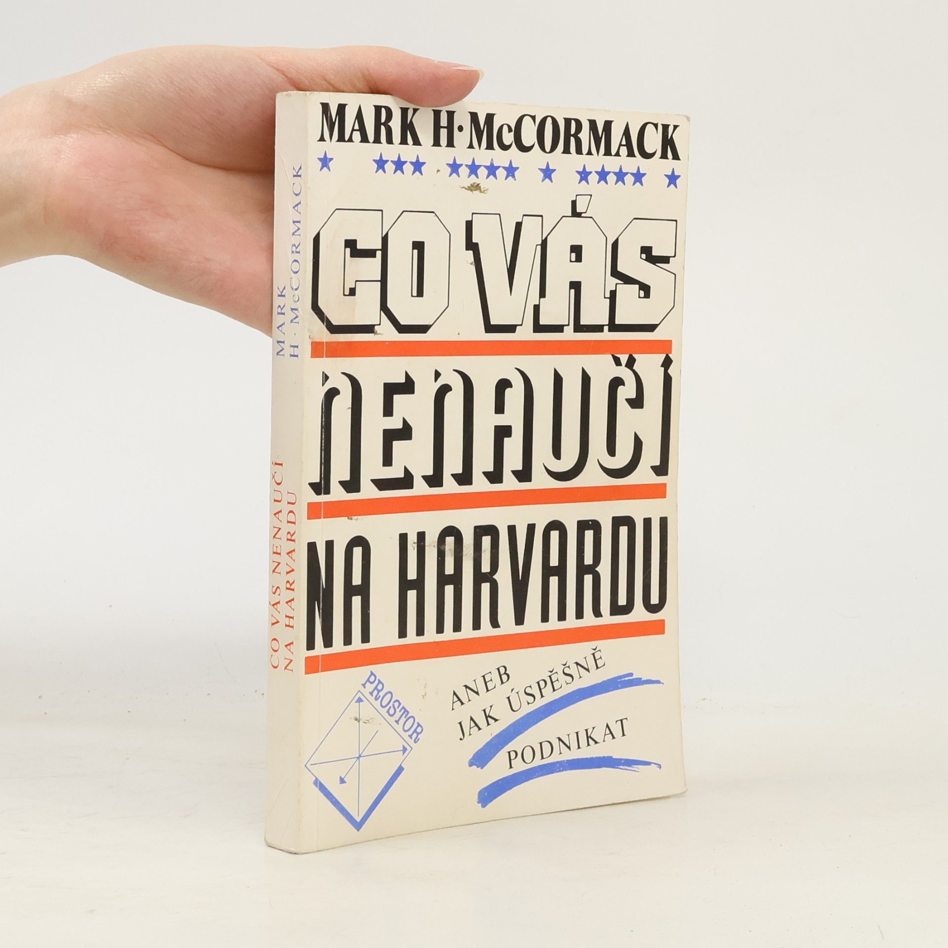 Mark McCormack Co vás nenaučí na Harvardu aneb jak úspěšně podnikat