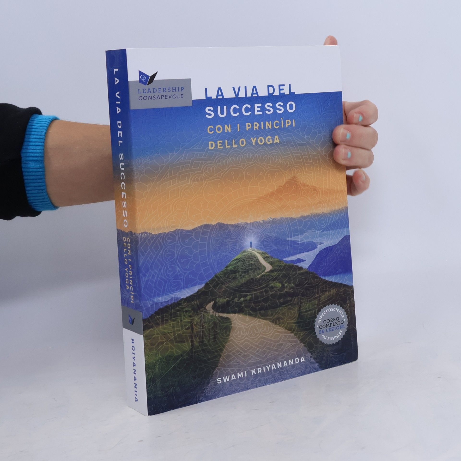 Swami Kriyananda Leadership consapevole: La via al successo con i principi dello yoga