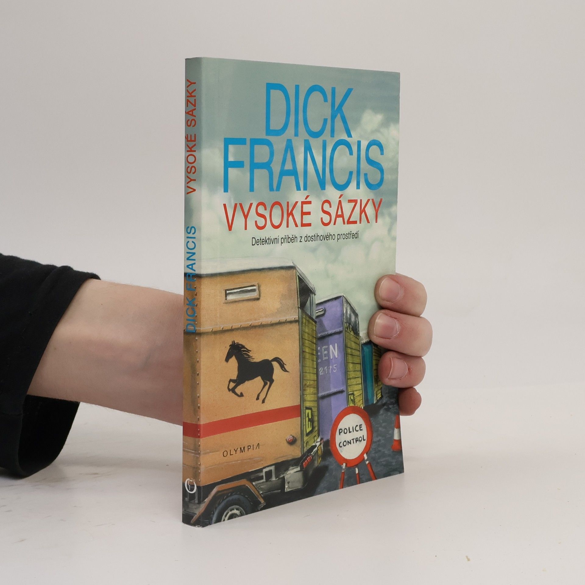 Dick Francis Vysoké sázky : detektivní příběh z dostihového prostředí