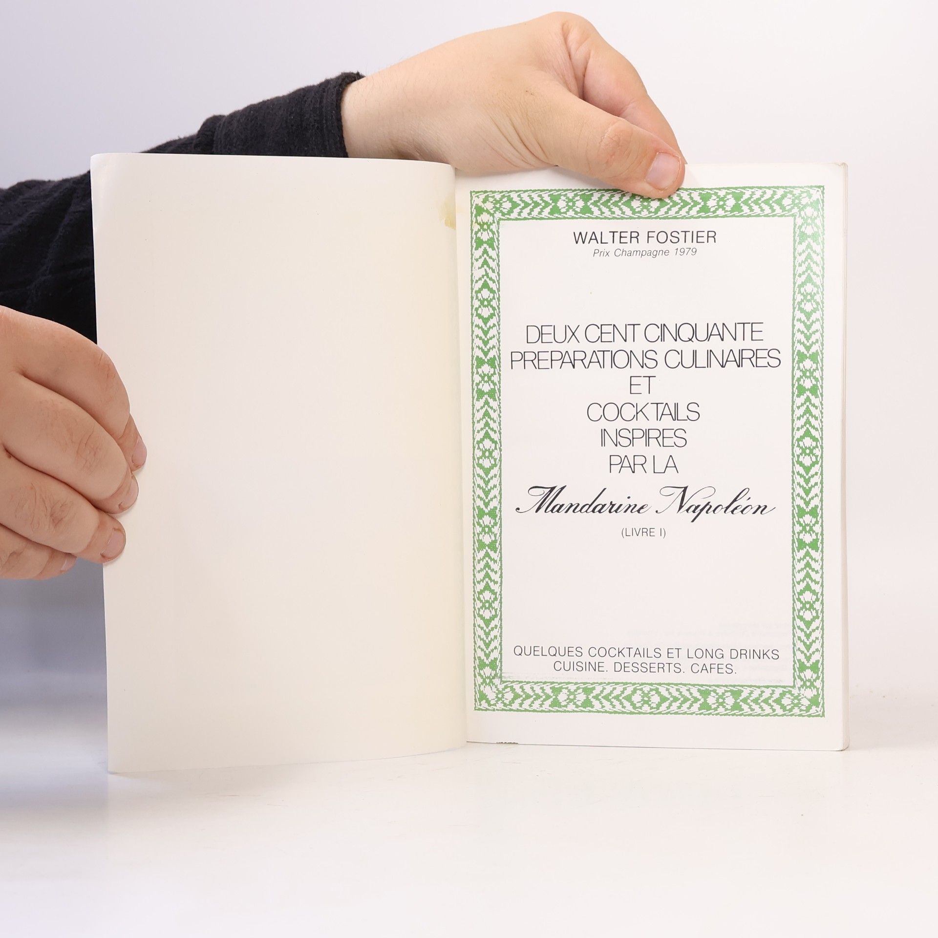 Fostier Walter Deux cent cinquante préparations culinaires et cocktails inspirés par la Mandarine Napoléon