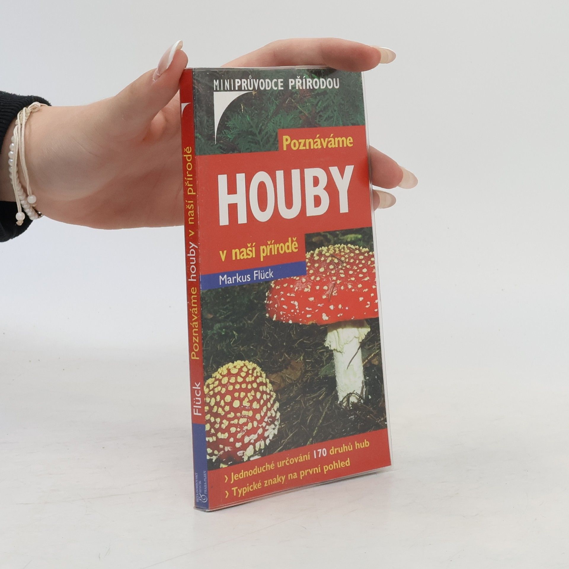 Markus Flück Poznáváme houby v naší přírodě