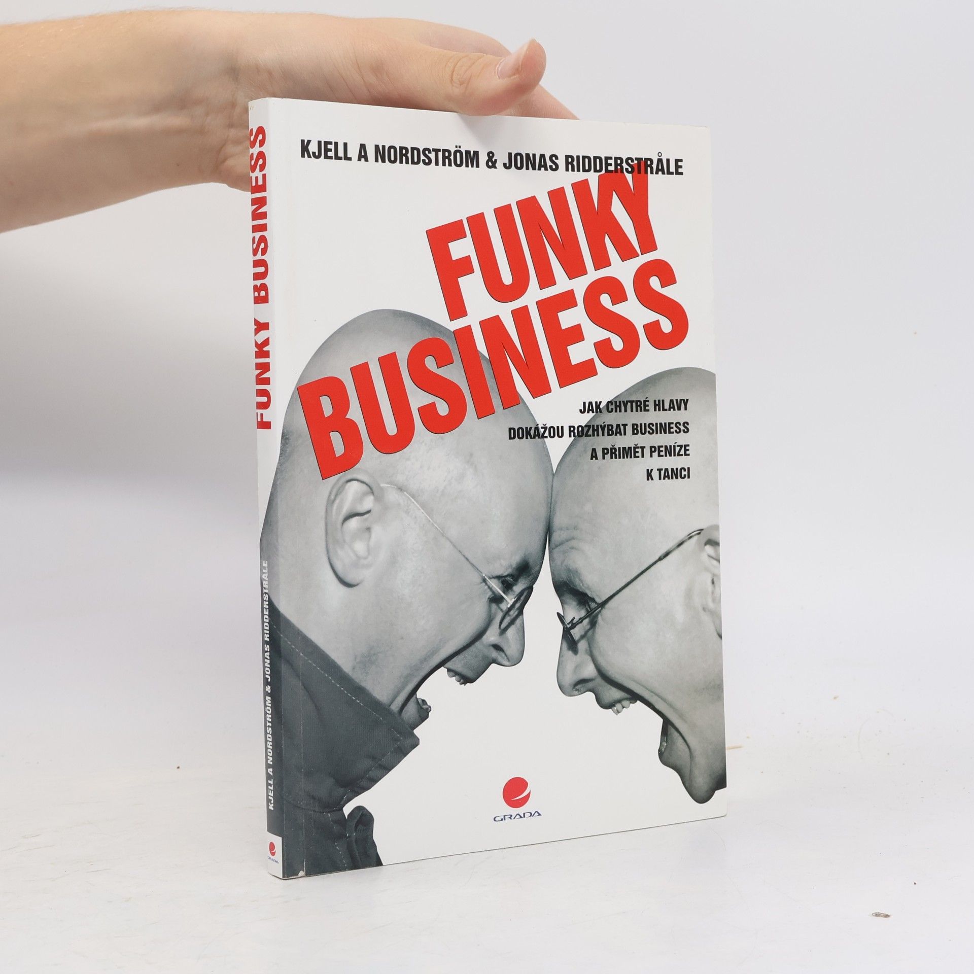 Jonas Ridderstråle Funky business. Jak chytré hlavy dokážou rozhýbat business a přimět peníze k tanci