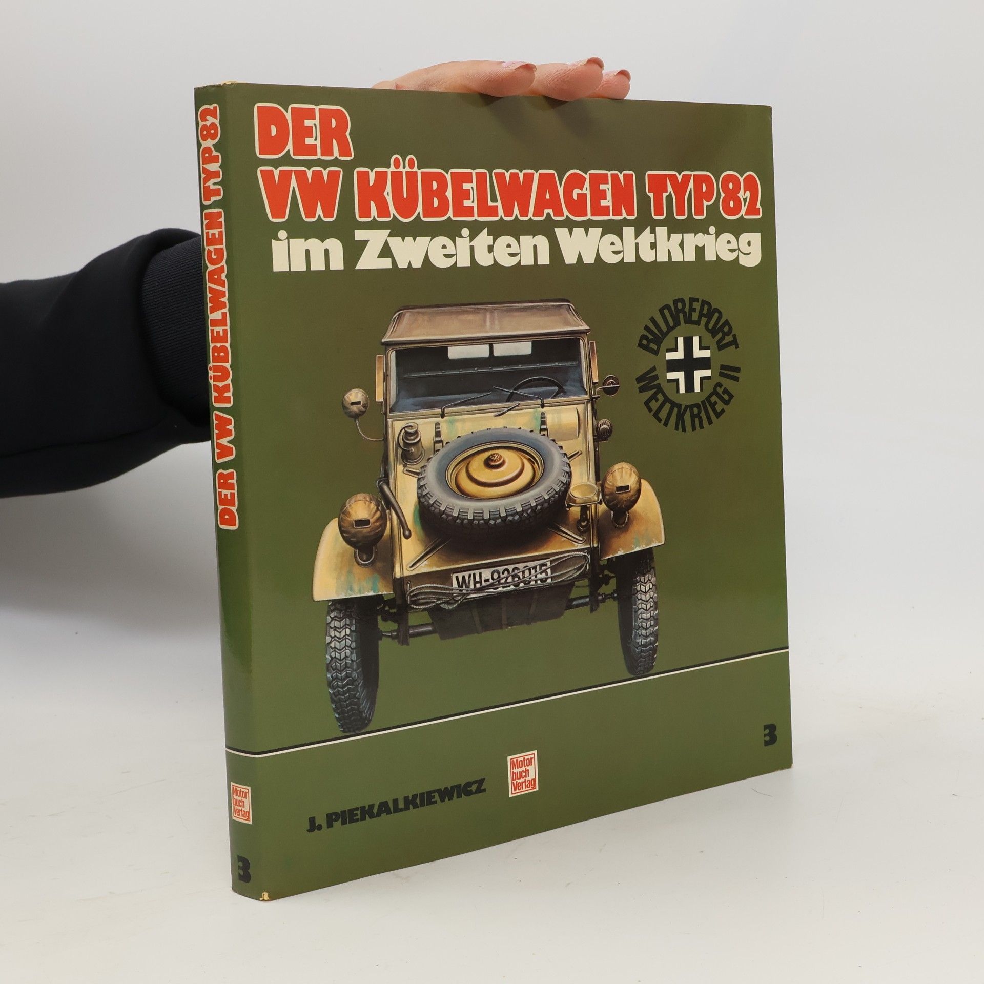 Janusz Piekalkiewicz Der VW-Kübelwagen Typ 82 im Zweiten Weltkrieg