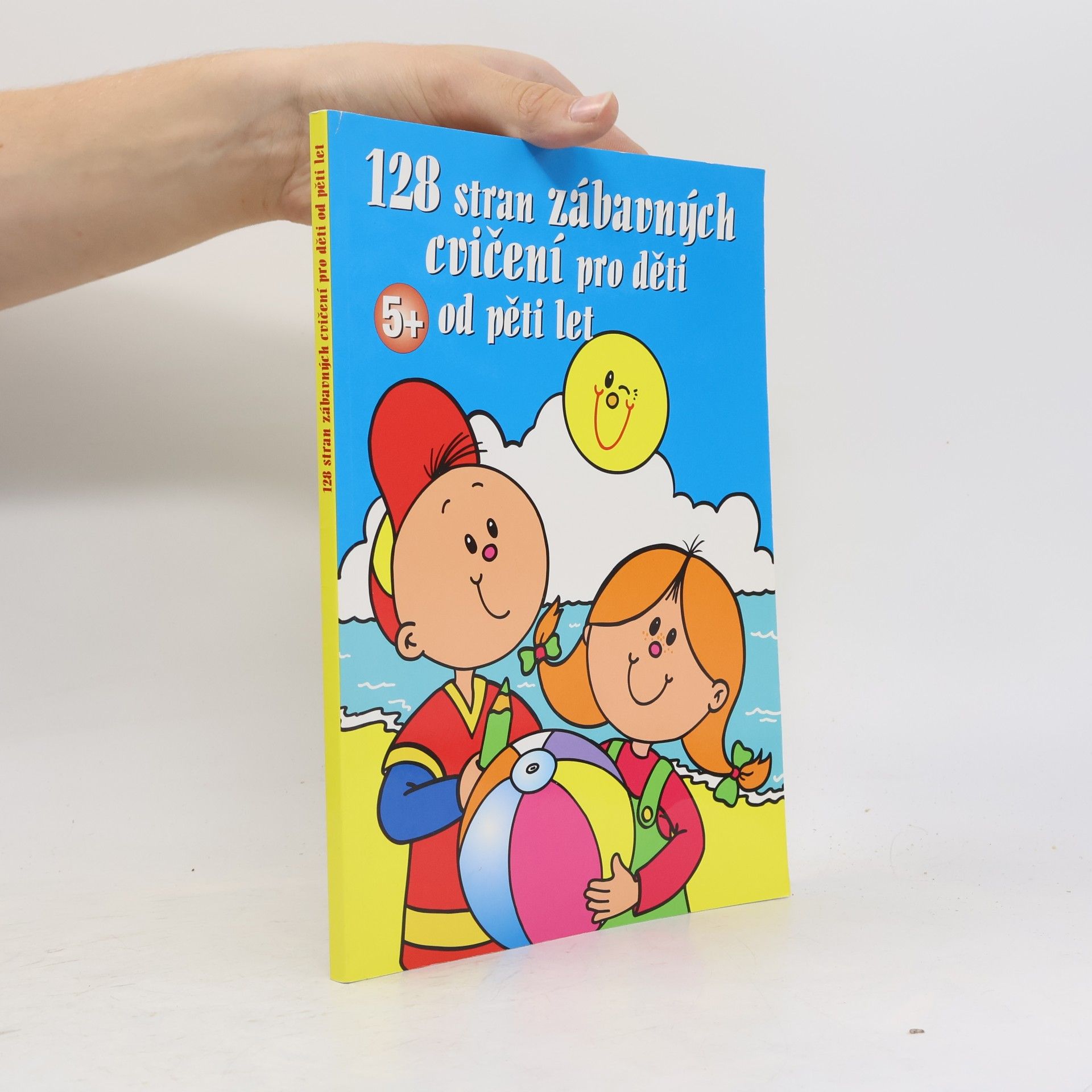 Kolektiv autorů 128 stran zábavných cvičení pro děti od pěti