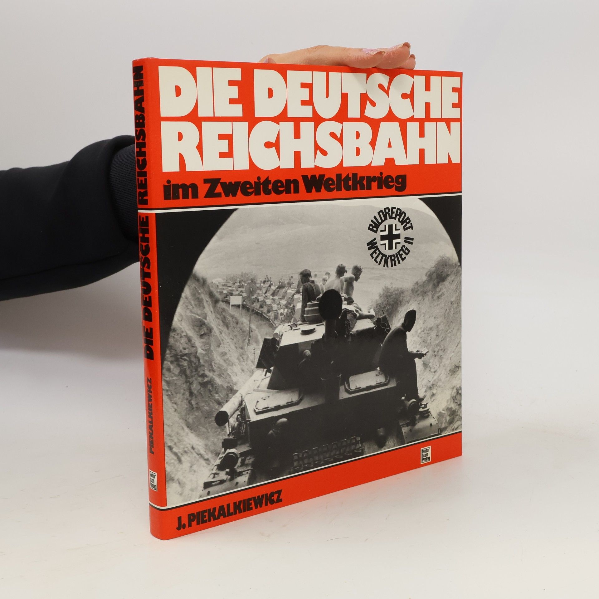 Janusz Piekałkiewicz Die Deutsche Reichsbahn im Zweiten Weltkrieg