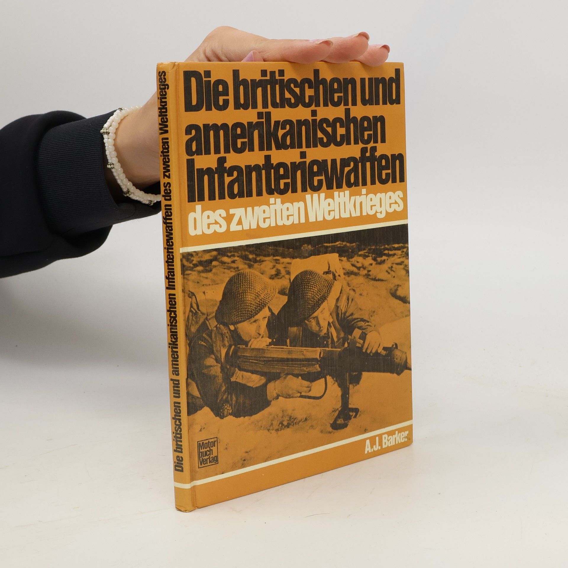 Die britischen und amerikanischen Infanteriewaffen des Zweiten Weltkrieges