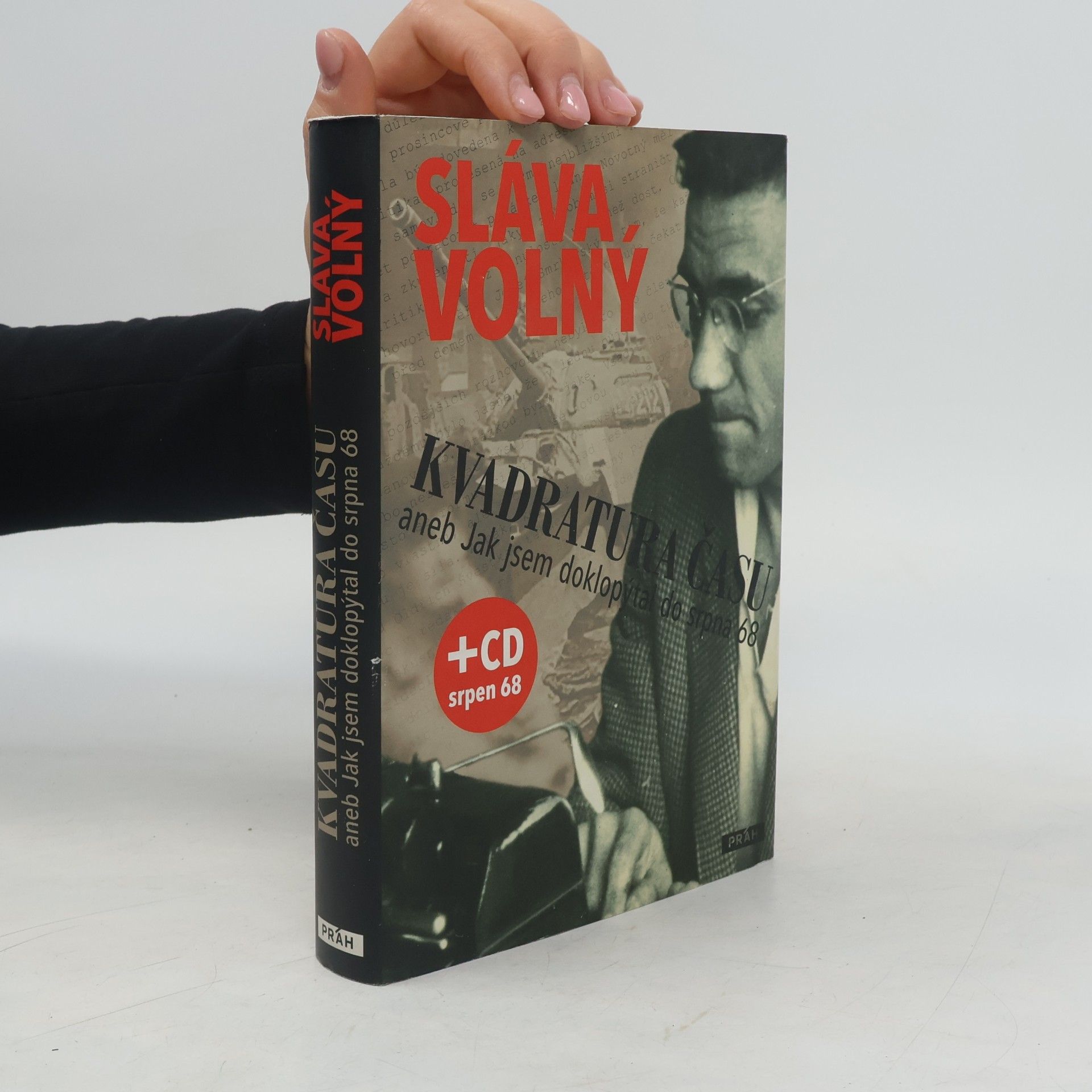Sláva Volný Kvadratura času, aneb, Jak jsem doklopýtal do srpna 68