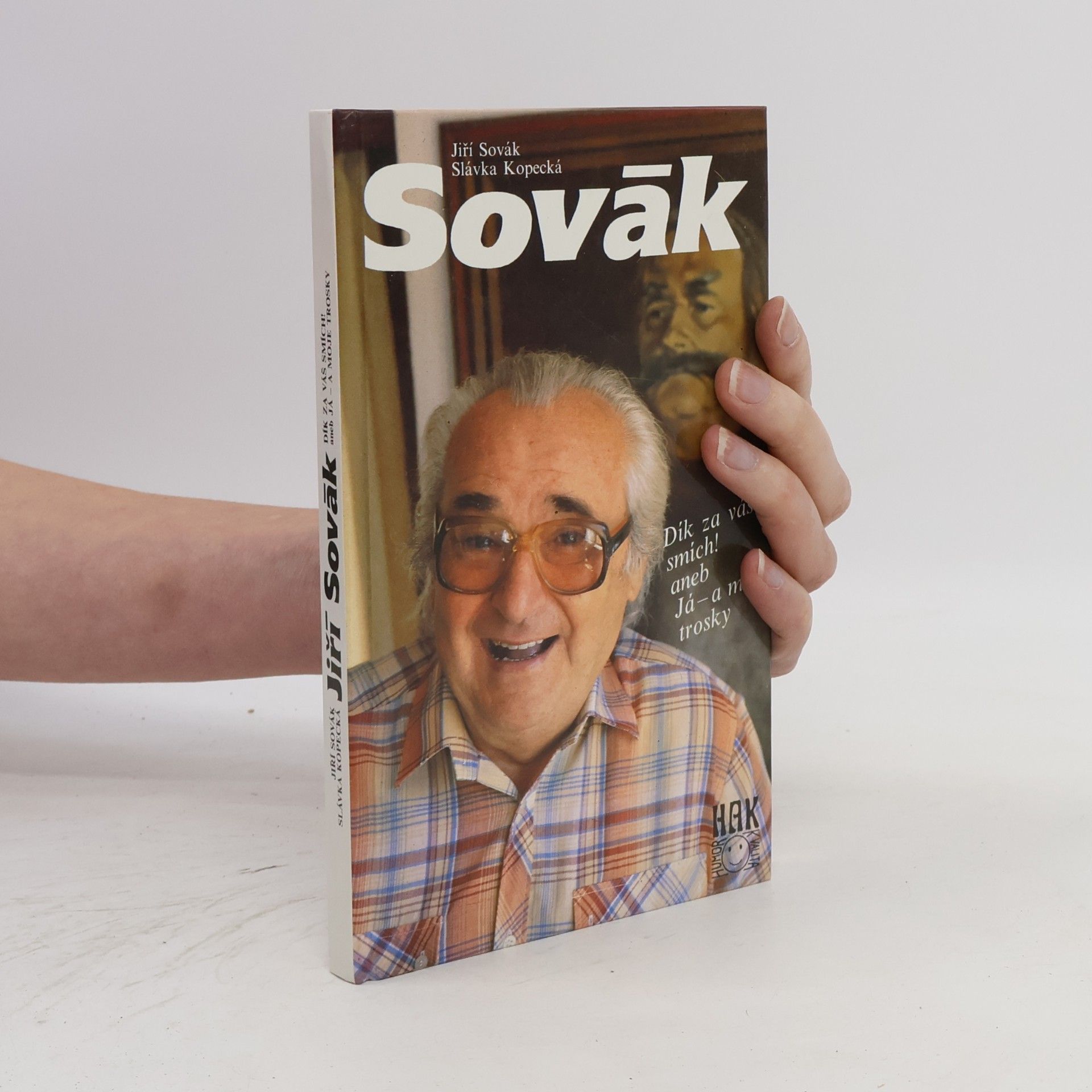 Slávka Kopecká Jiří Sovák. Dík za váš smích! aneb Já - a moje trosky