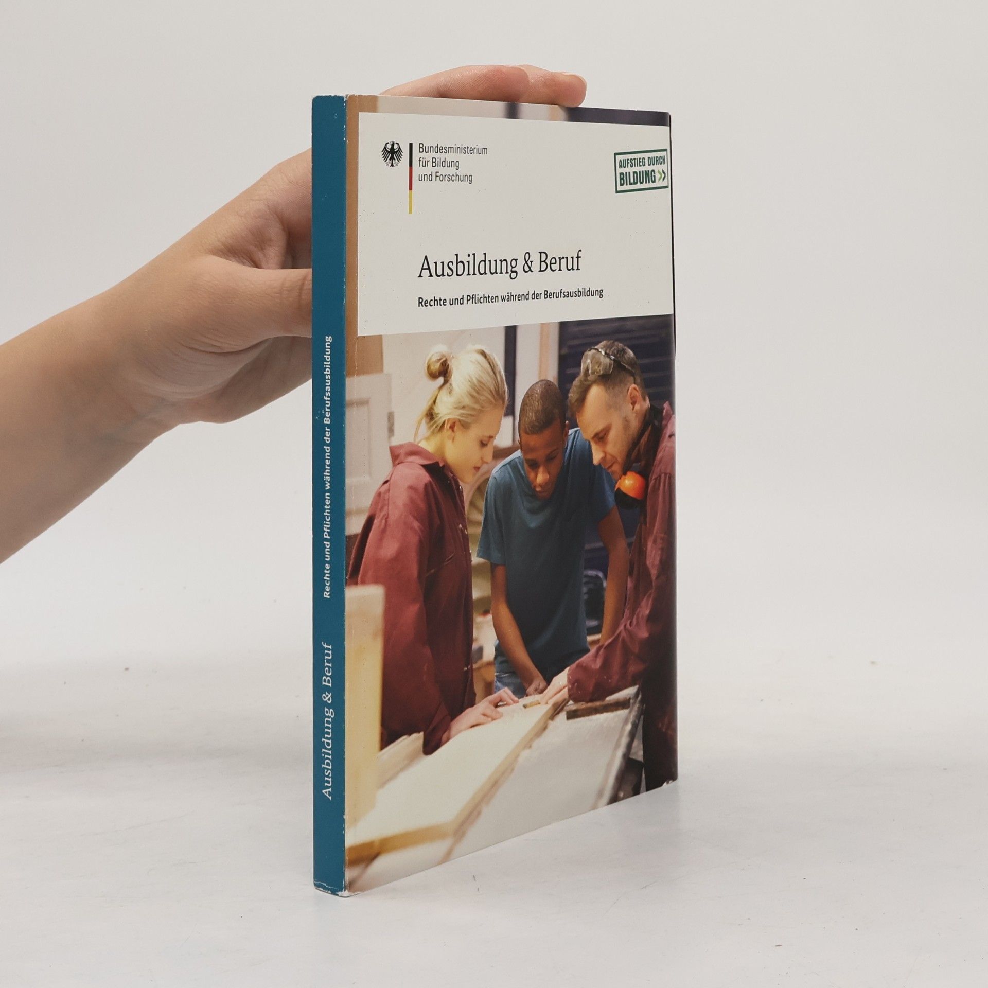 Various authors Ausbildung & Beruf. Rechte und Pflichten während der Berufsausbildung