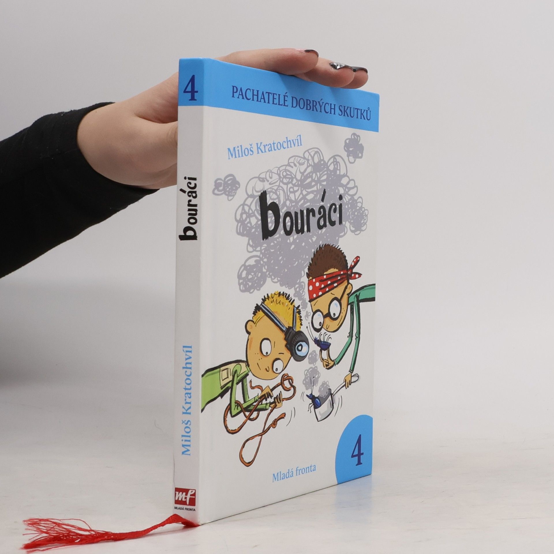 Miloš Kratochvíl Pachatelé dobrých skutků. 4, Bouráci