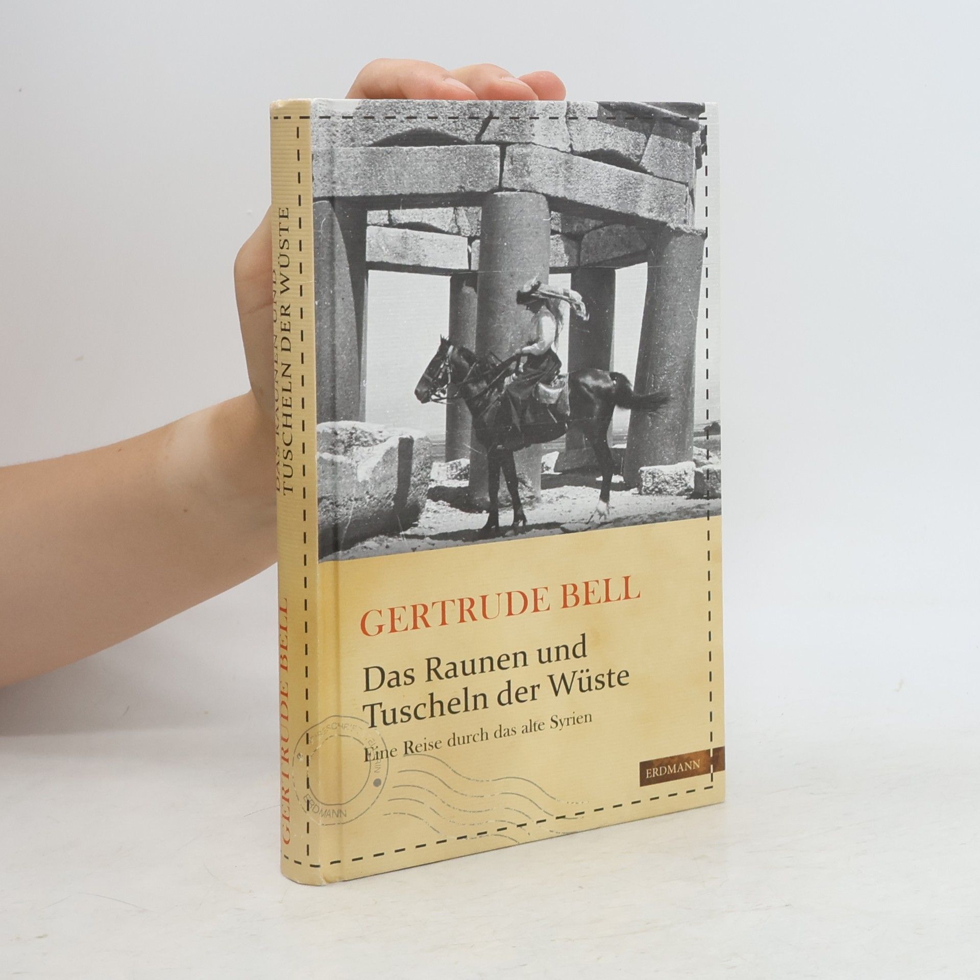 Gertrude Lowthian Bell Das Raunen und Tuscheln der Wüste