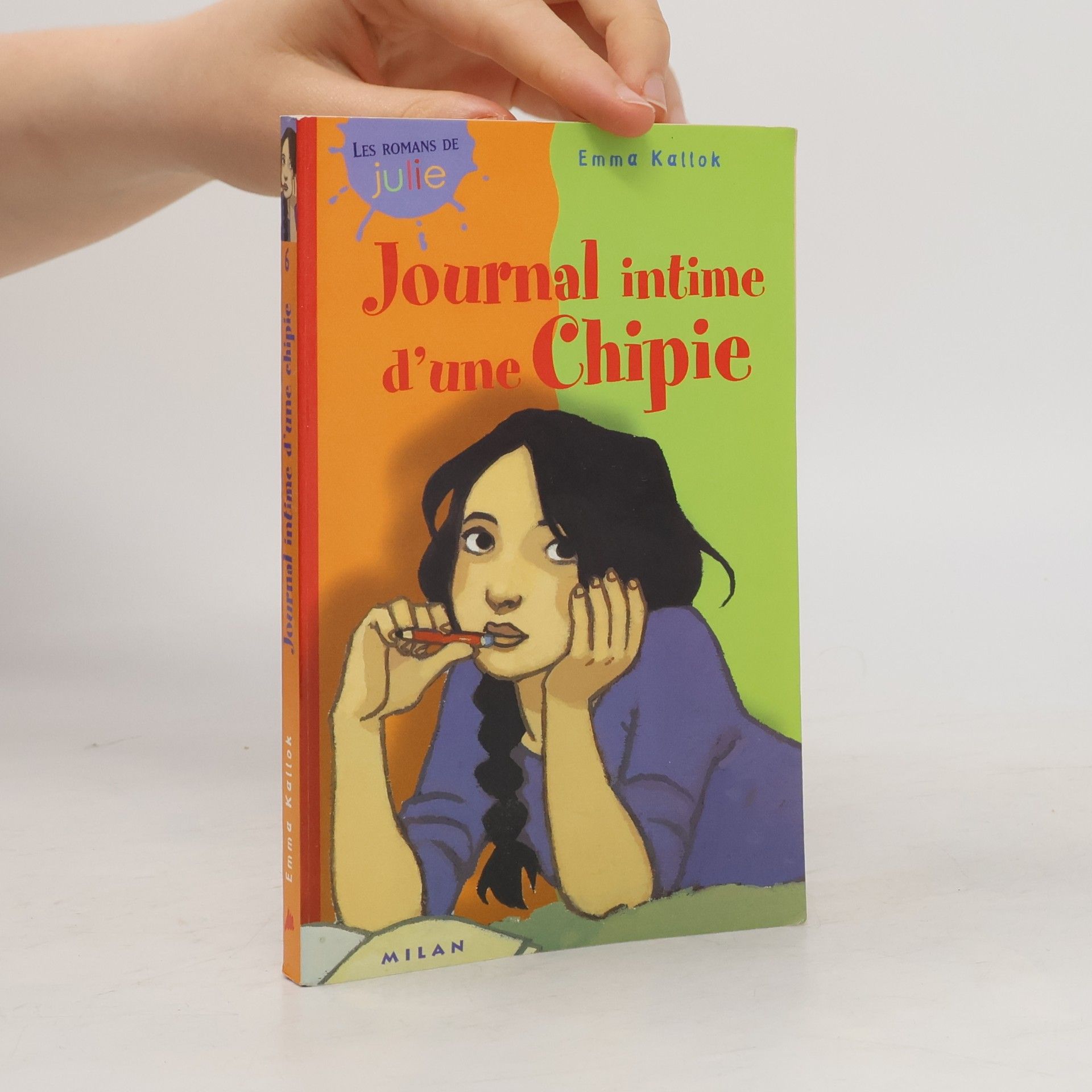 Emma Kallok Les Romans de Julie - 6: Journal intime d'une chipie