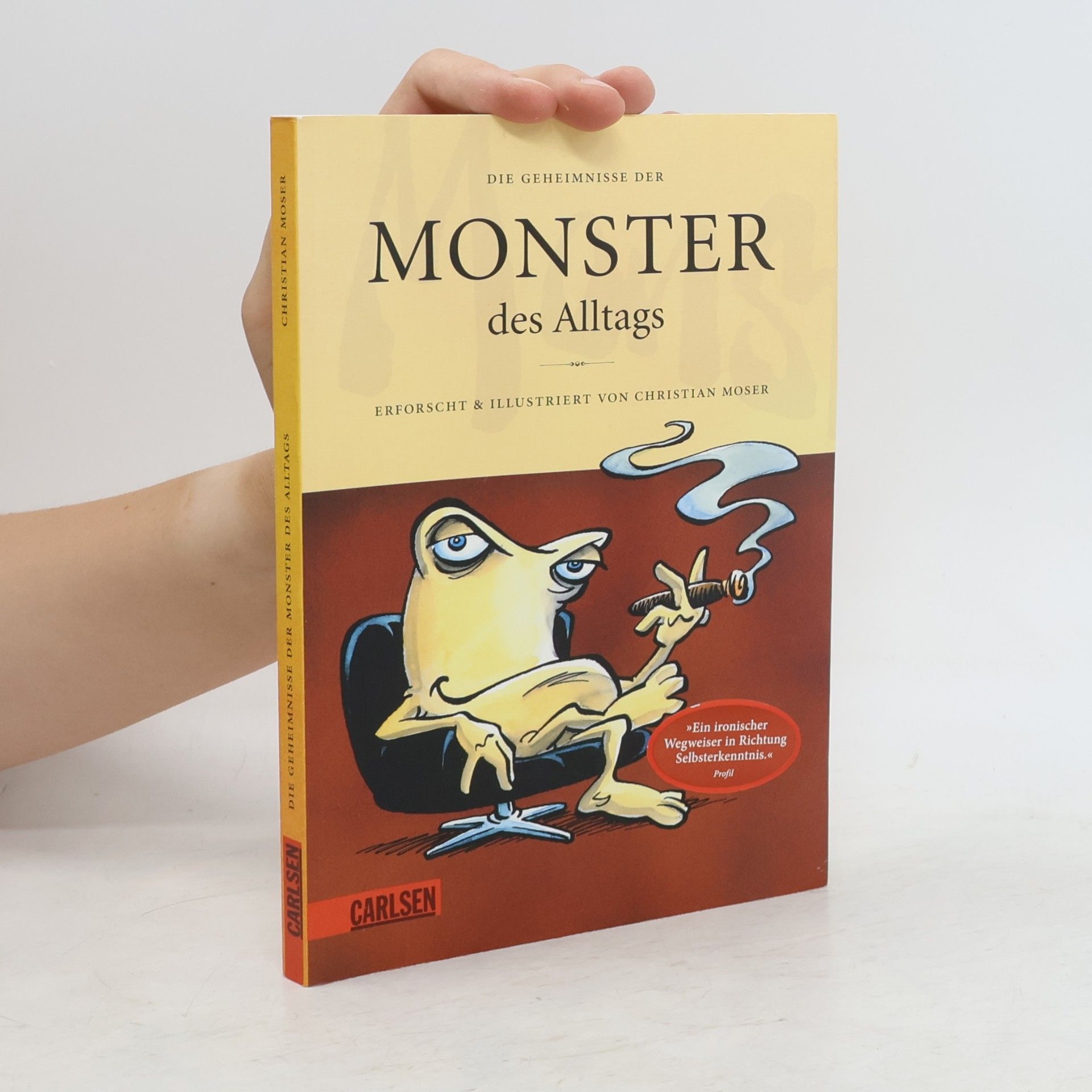 Christian Moser Die Geheimnisse der Monster des Alltags