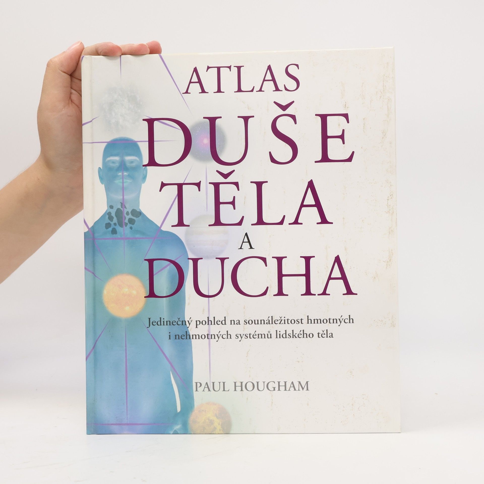 Paul Hougham Atlas duše, těla a ducha