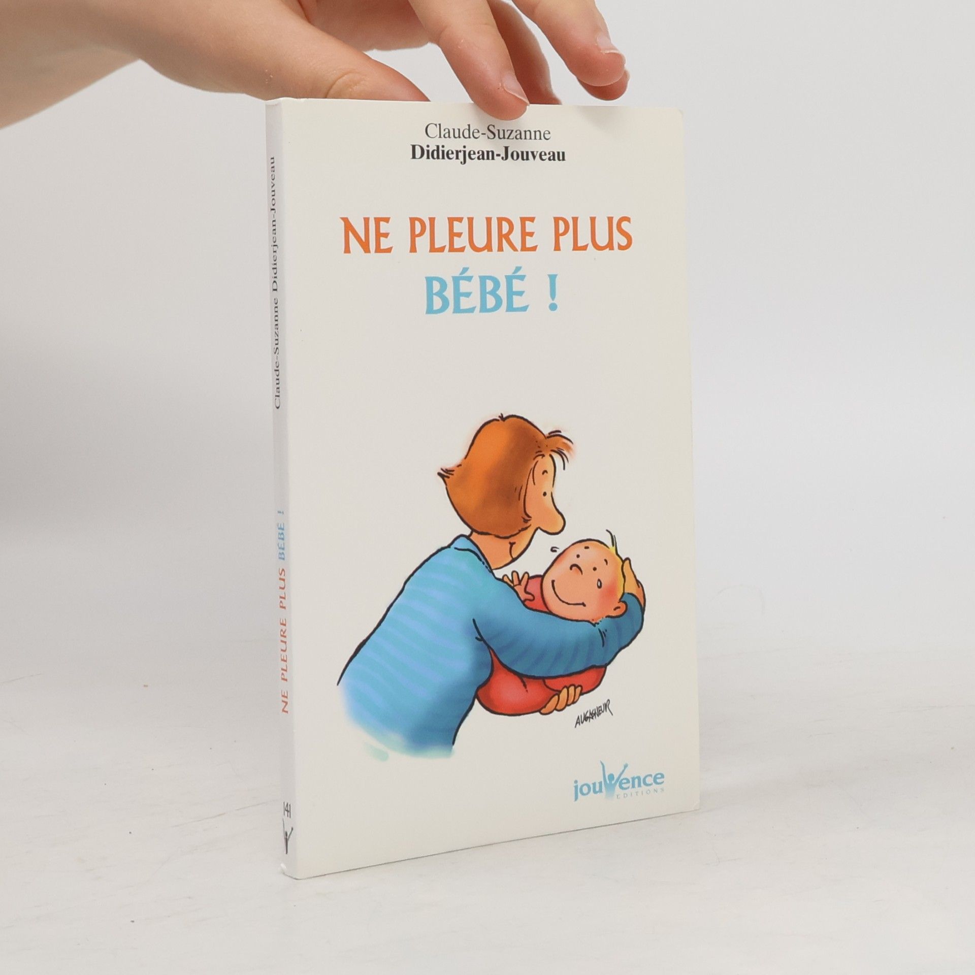 Claude-Suzanne Didierjean-Jouveau Ne pleure plus bébé !