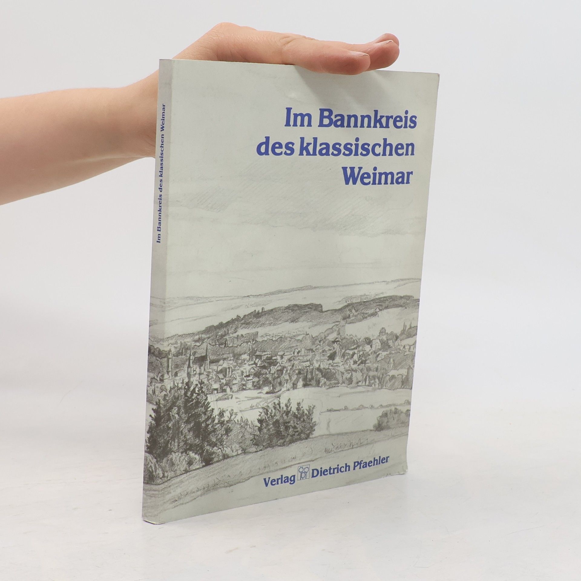 Herbert Hömig Im Bannkreis des klassischen Weimar
