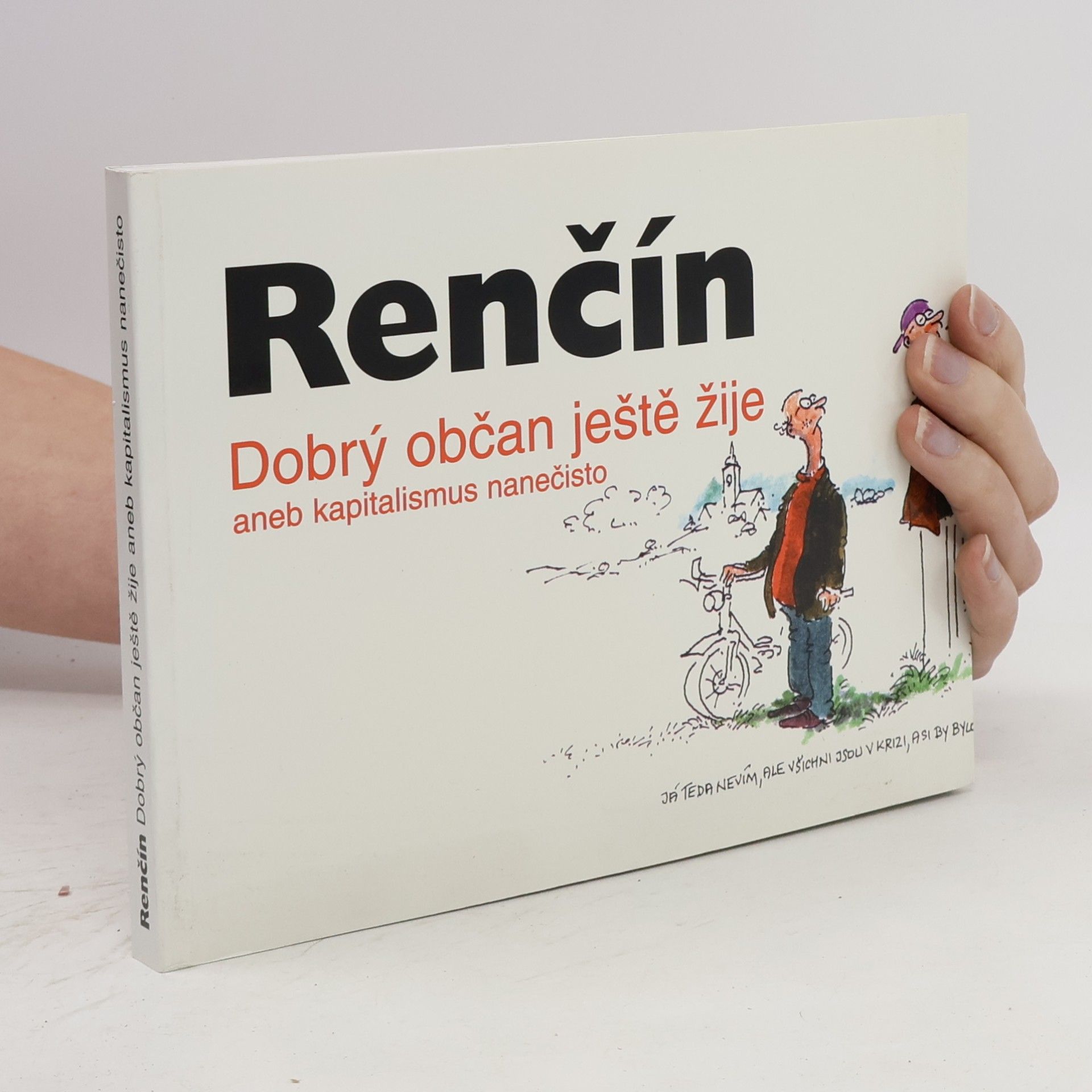 Vladimír Renčín Dobrý občan ještě žije, aneb, Kapitalismus nanečisto