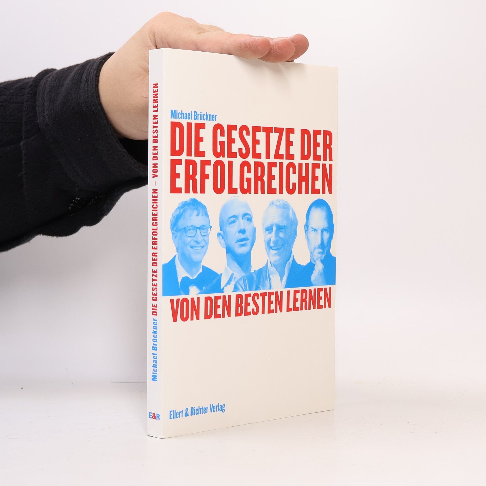 Michael Brückner Die Gesetze der Erfolgreichen. Von den Besten lernen