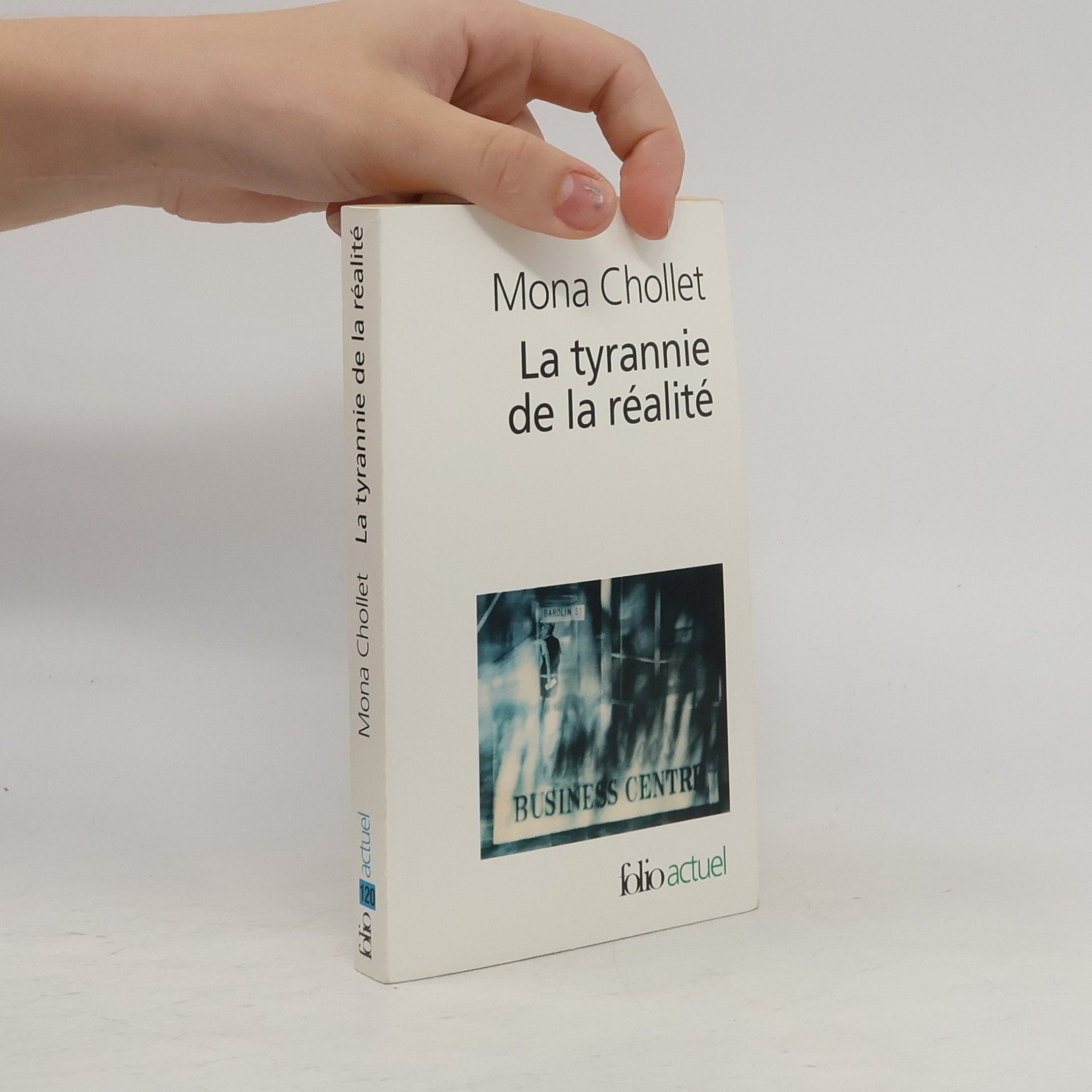 Mona Chollet folio actuel - 120: La tyrannie de la réalité