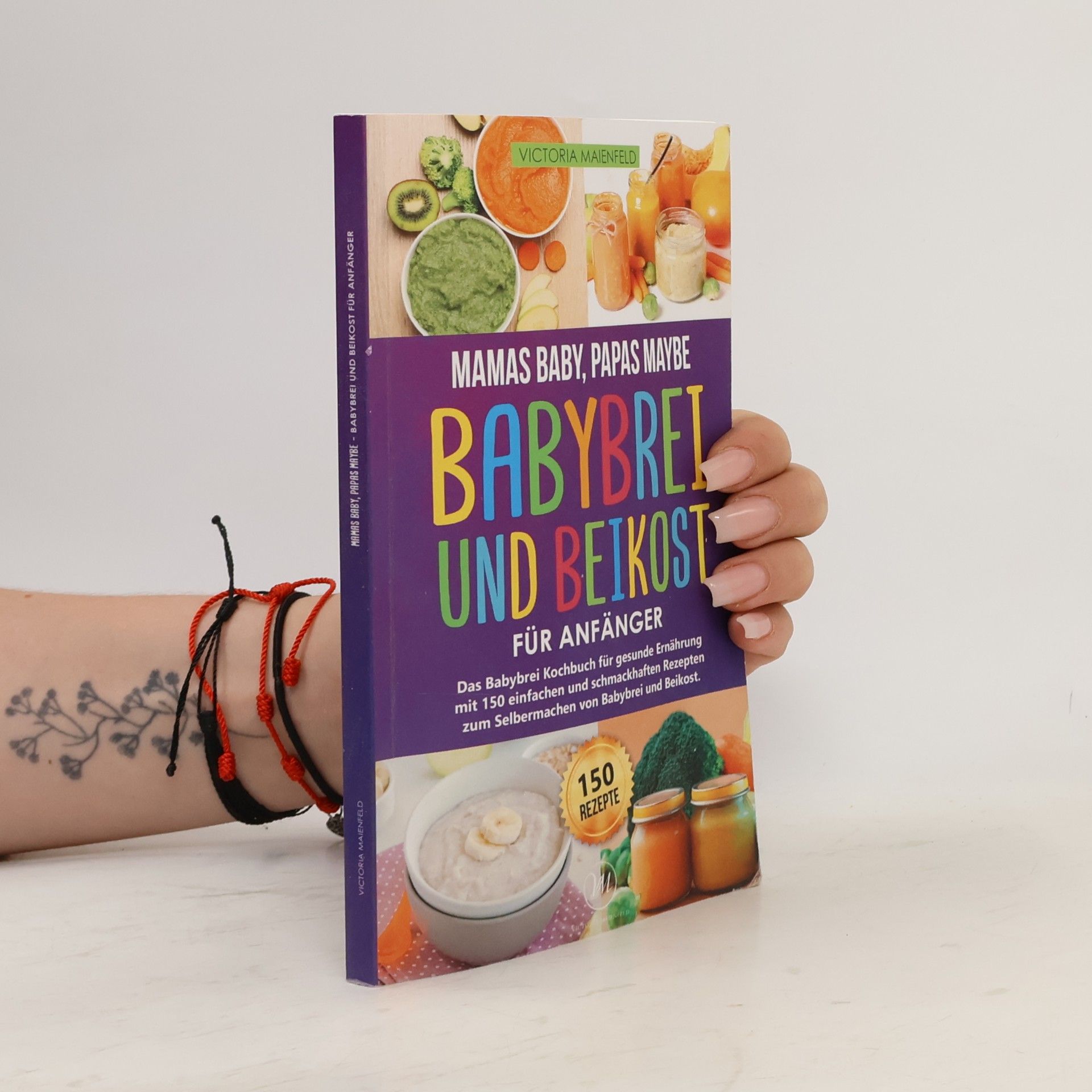 Victoria Maienfeld Mamas Baby, Papas maybe - Babybrei und Beikost für Anfänger