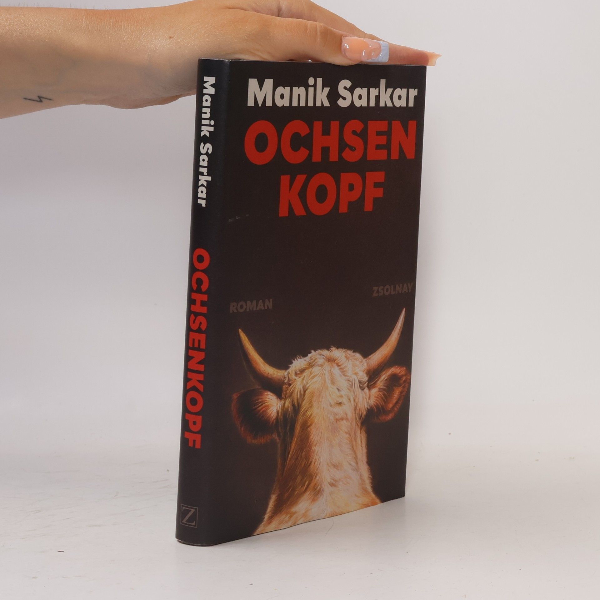 Manik Sarkar Ochsenkopf: Roman | "Mit messerscharfer Präzision seziert Sarkar die Gleichgültigkeit der Gesellschaft." Gaea Schoeters