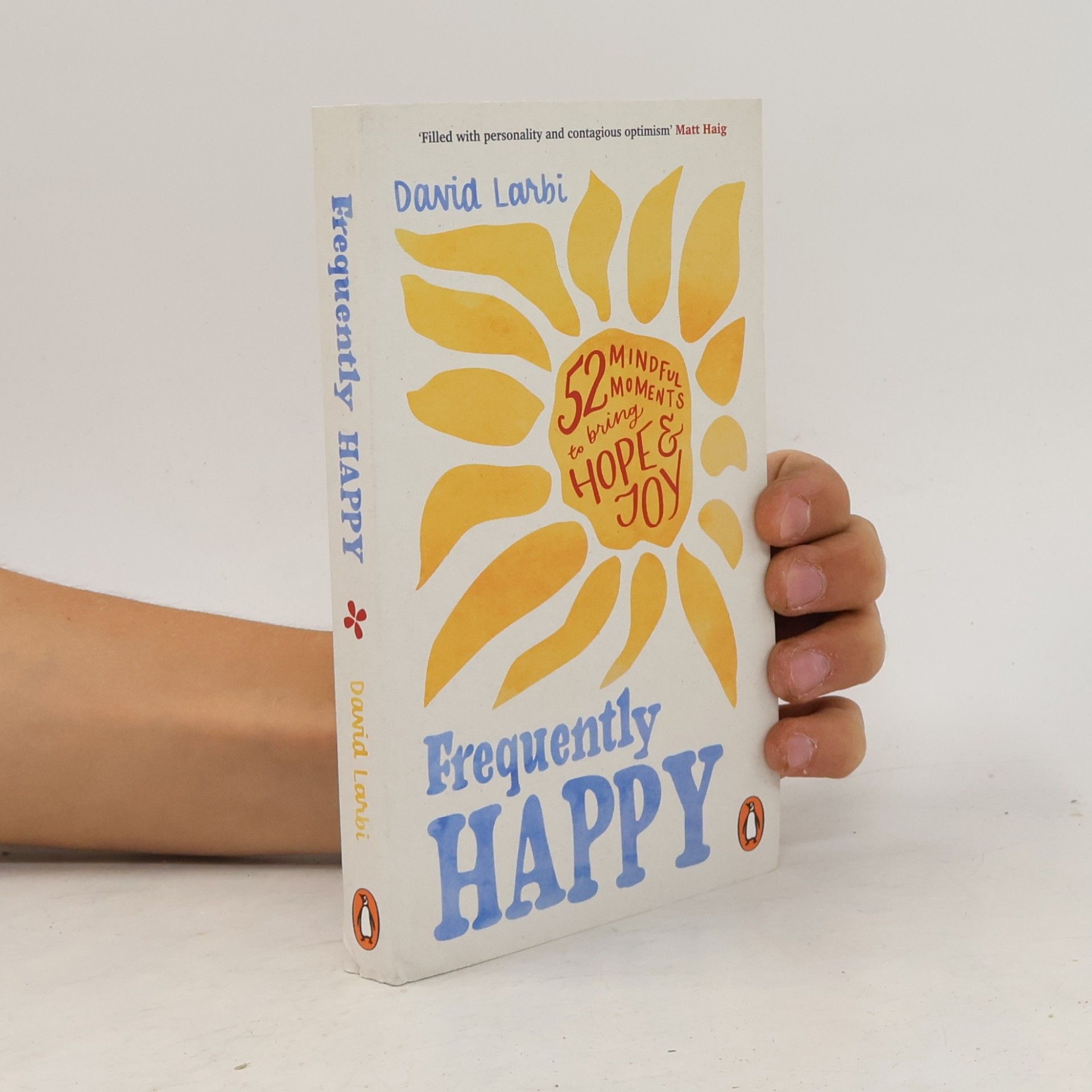 David Larbi Frequently Happy: 52 Mindful Moments to Bring Hope and Joy – The Sunday Times Bestseller