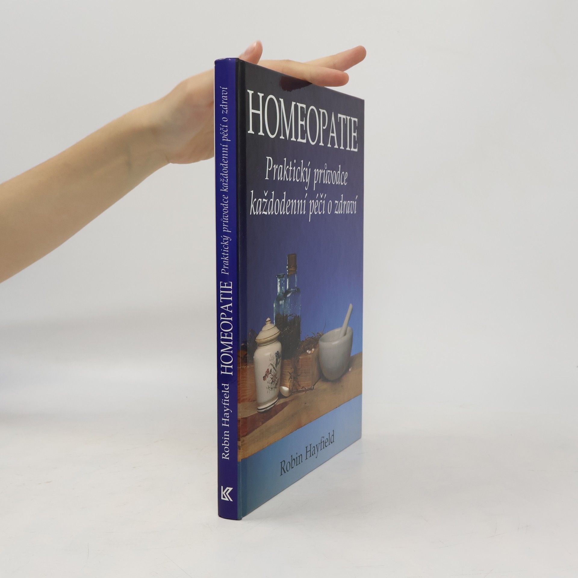 Robin Hayfield Homeopatie. Praktický průvodce každodenní péčí o zdraví