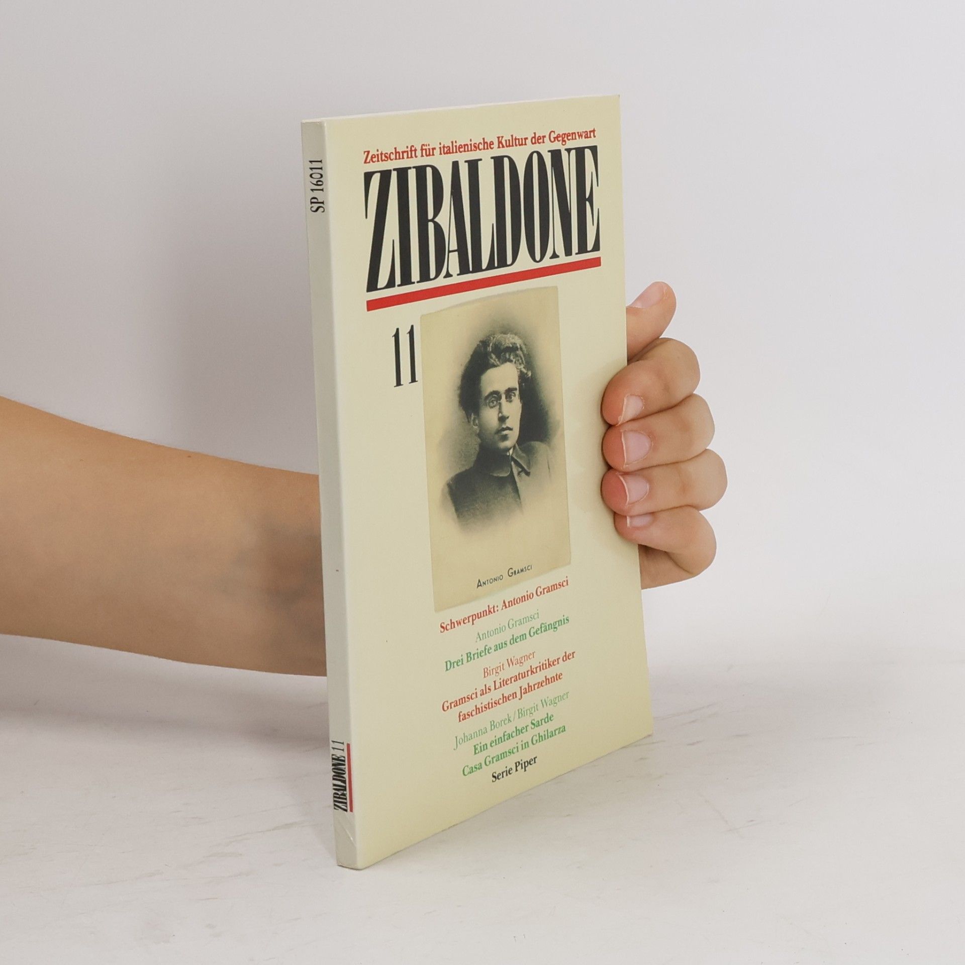 Birgit Wagner Serie Piper - 11: Zibaldone, Zeitschrift für italienische Kultur der Gegenwart: Schwerpunkt: Antonio Gramsci