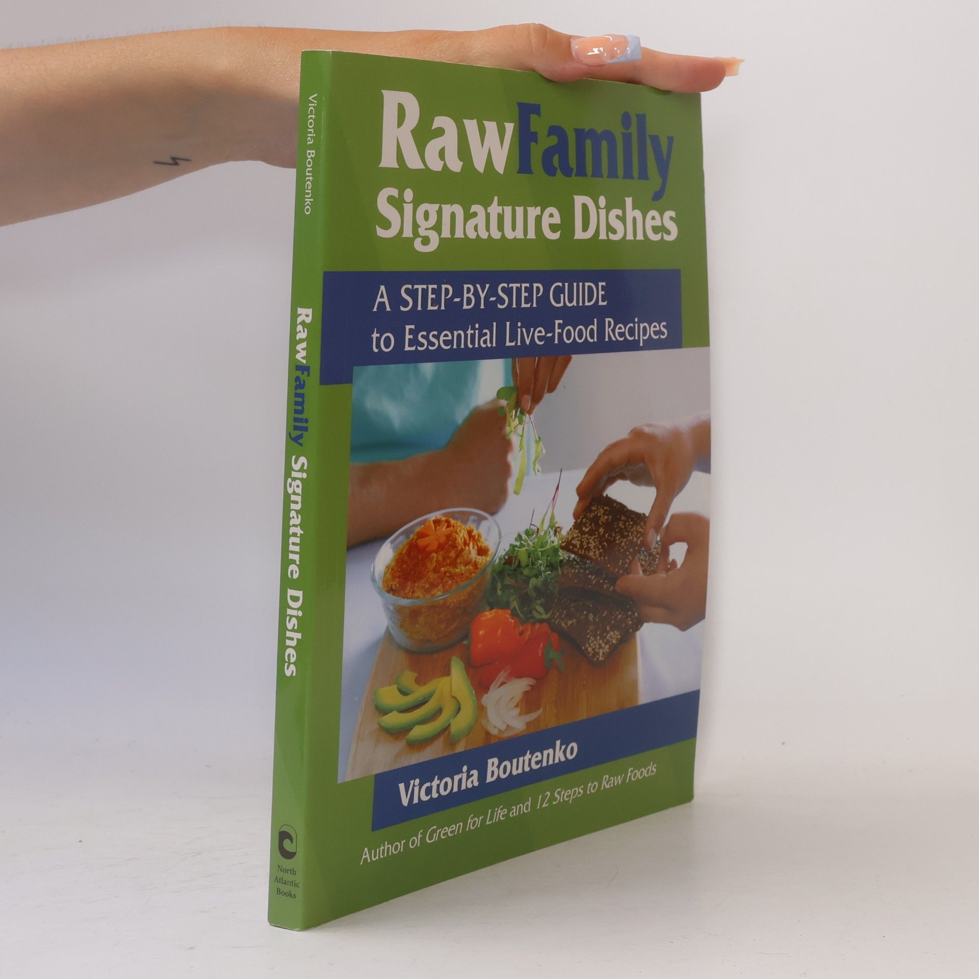 Victoria Boutenko Raw Family Signature Dishes: A Step-by-Step Guide to Essential Live-Food Recipes