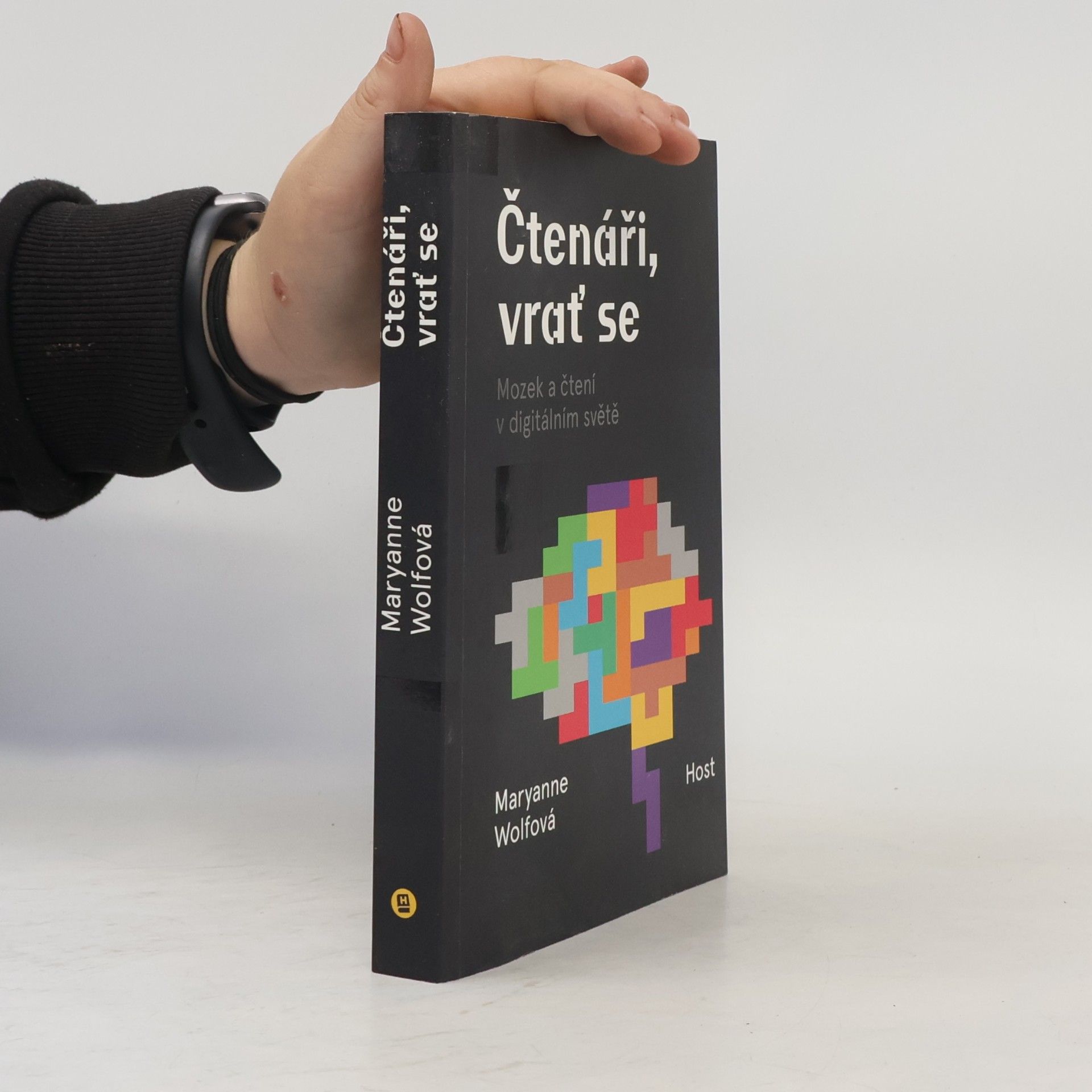 Maryanne Wolf Čtenáři, vrať se. Mozek a čtení v digitálním světě