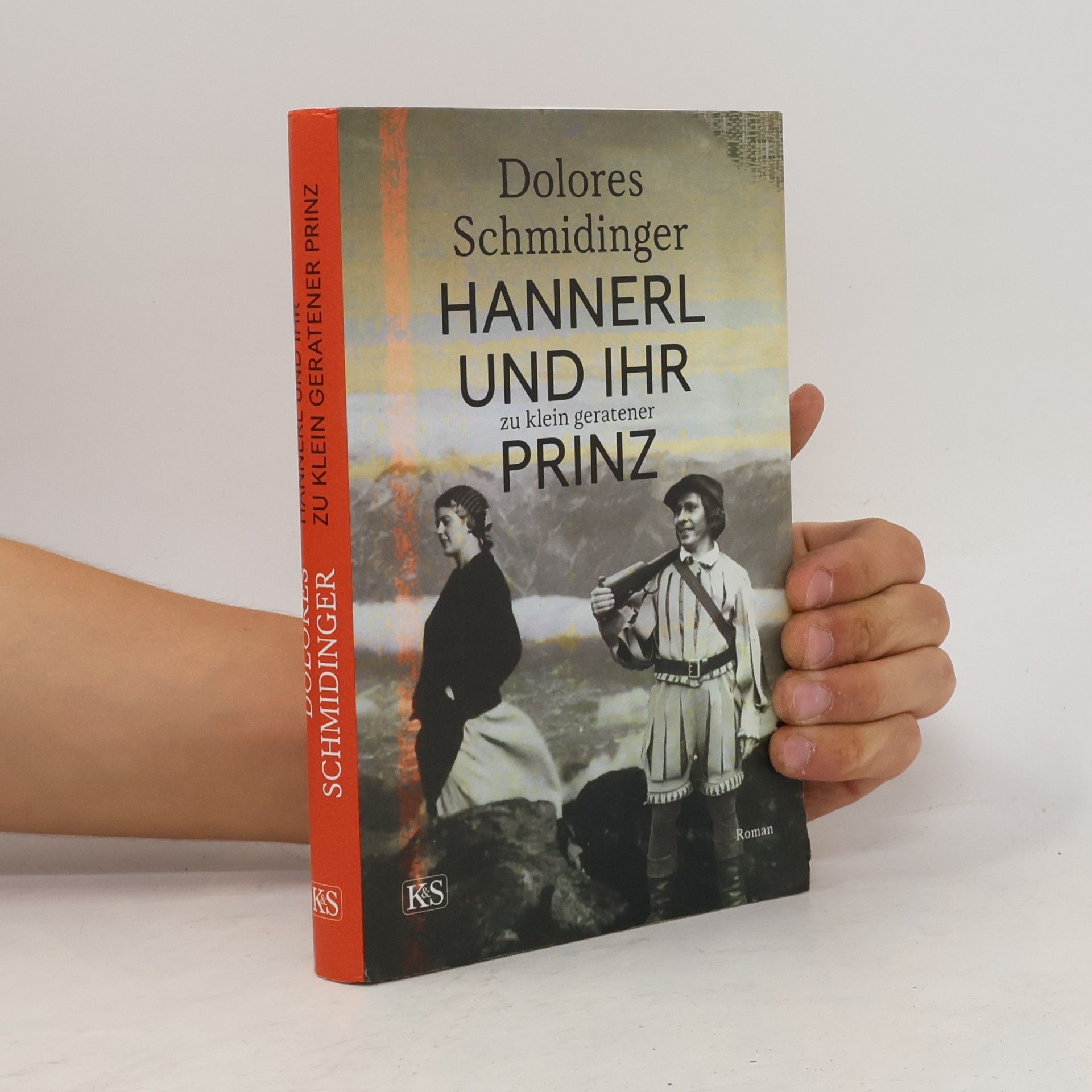 Dolores Schmidinger Hannerl und ihr zu klein geratener Prinz