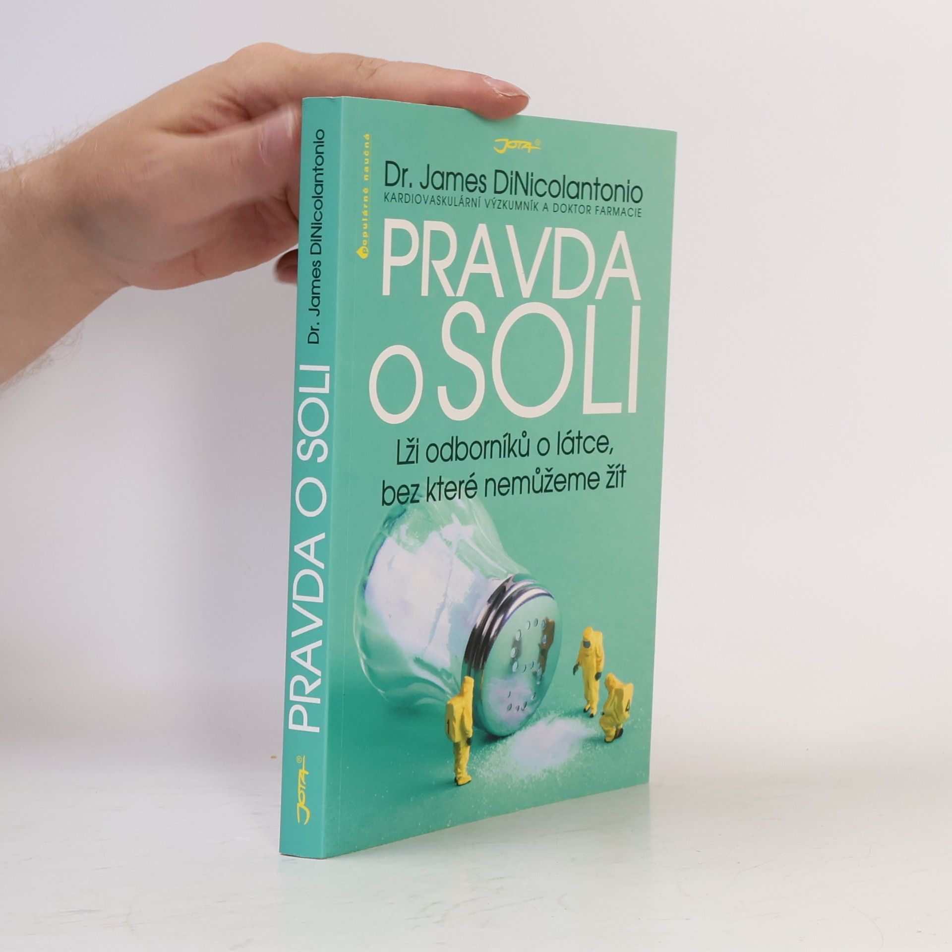 James DiNicolantonio Pravda o soli - Lži odborníků o látce, bez které nemůžeme žít
